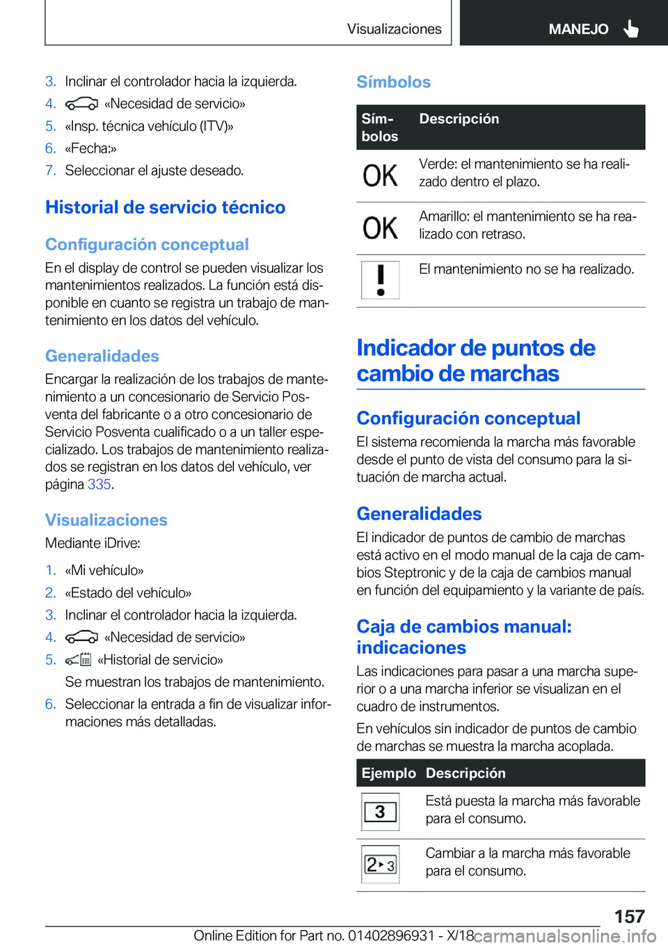 BMW 3 SERIES 2019  Manuales de Empleo (in Spanish) �3�.�I�n�c�l�i�n�a�r��e�l��c�o�n�t�r�o�l�a�d�o�r��h�a�c�i�a��l�a��i�z�q�u�i�e�r�d�a�.�4�.���«�N�e�c�e�s�i�d�a�d��d�e��s�e�r�v�i�c�i�o�{�5�.�«�I�n�s�p�.��t�