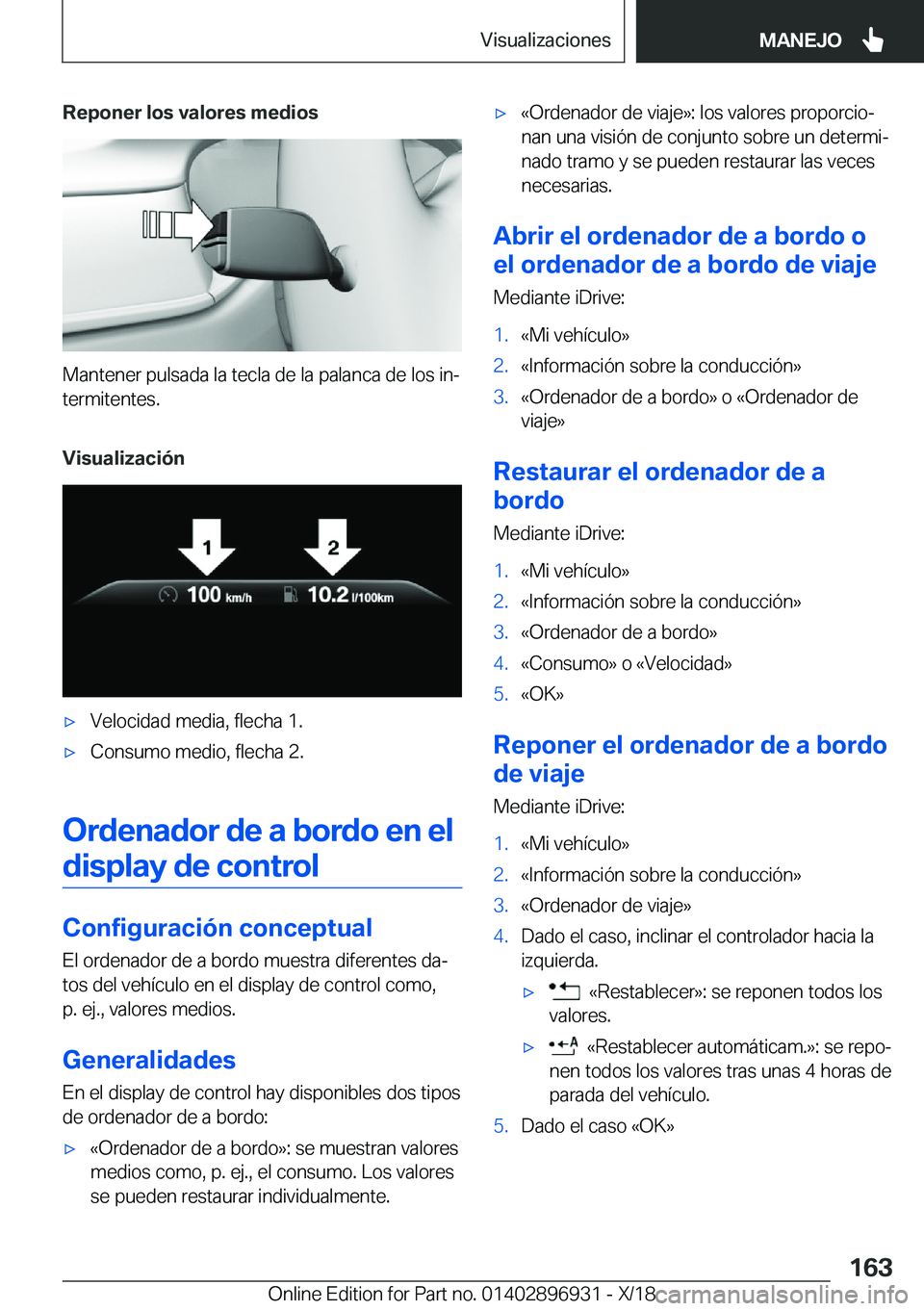 BMW 3 SERIES 2019  Manuales de Empleo (in Spanish) �R�e�p�o�n�e�r��l�o�s��v�a�l�o�r�e�s��m�e�d�i�o�s
�M�a�n�t�e�n�e�r��p�u�l�s�a�d�a��l�a��t�e�c�l�a��d�e��l�a��p�a�l�a�n�c�a��d�e��l�o�s��i�nª
�t�e�r�m�i�t�e�n�t�e�s�.
�V�i�s�u�a�l�i�z�a�c