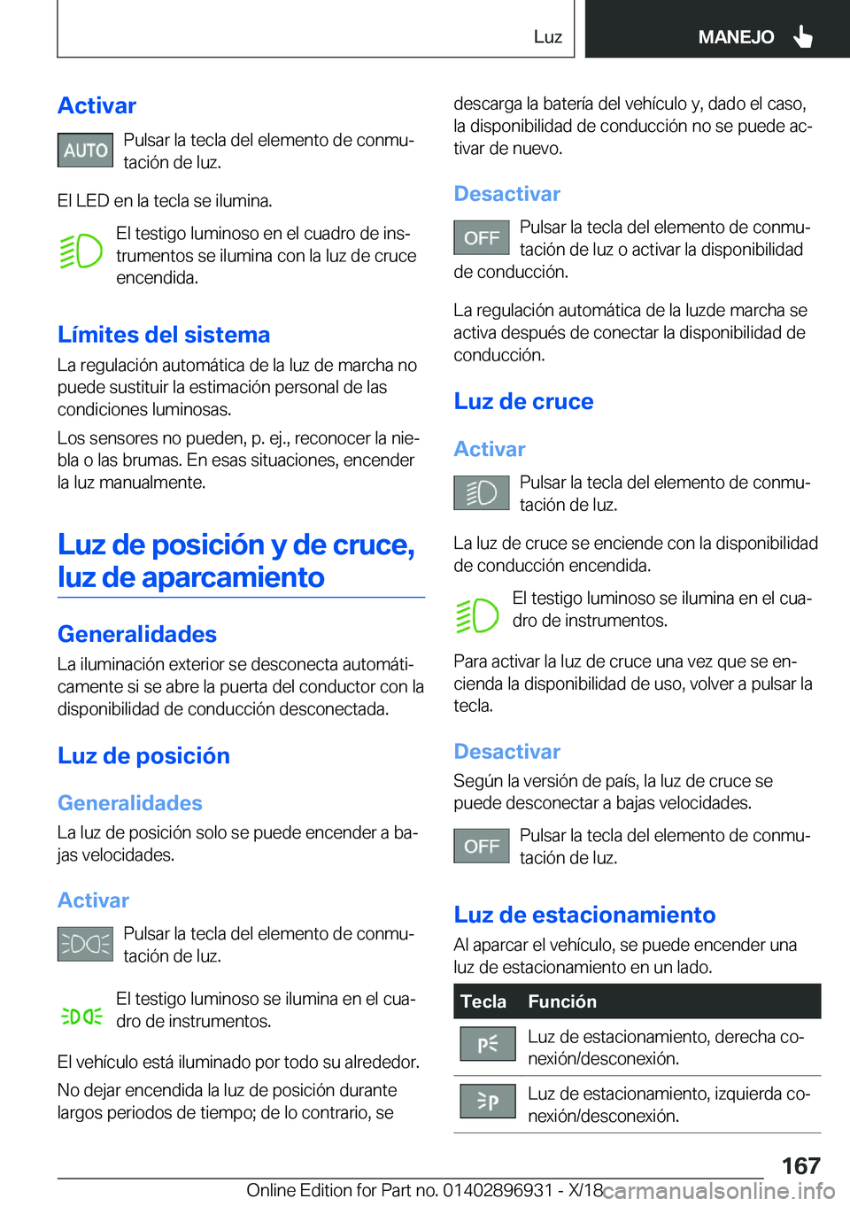 BMW 3 SERIES 2019  Manuales de Empleo (in Spanish) �A�c�t�i�v�a�r�P�u�l�s�a�r��l�a��t�e�c�l�a��d�e�l��e�l�e�m�e�n�t�o��d�e��c�o�n�m�uª
�t�a�c�i�
