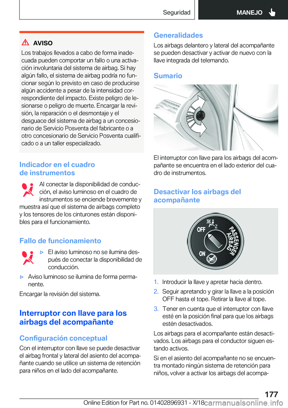 BMW 3 SERIES 2019  Manuales de Empleo (in Spanish) �A�V�I�S�O
�L�o�s��t�r�a�b�a�j�o�s��l�l�e�v�a�d�o�s��a��c�a�b�o��d�e��f�o�r�m�a��i�n�a�d�eª
�c�u�a�d�a��p�u�e�d�e�n��c�o�m�p�o�r�t�a�r��u�n��f�a�l�l�o��o��u�n�a��a�c�t�i�v�aª
�c�i�