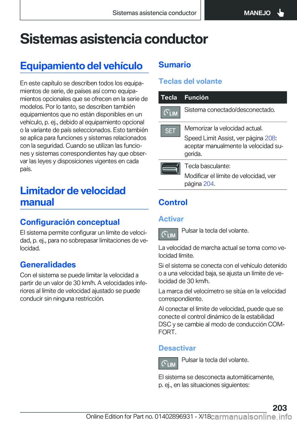 BMW 3 SERIES 2019  Manuales de Empleo (in Spanish) �S�i�s�t�e�m�a�s��a�s�i�s�t�e�n�c�i�a��c�o�n�d�u�c�t�o�r�E�q�u�i�p�a�m�i�e�n�t�o��d�e�l��v�e�h�