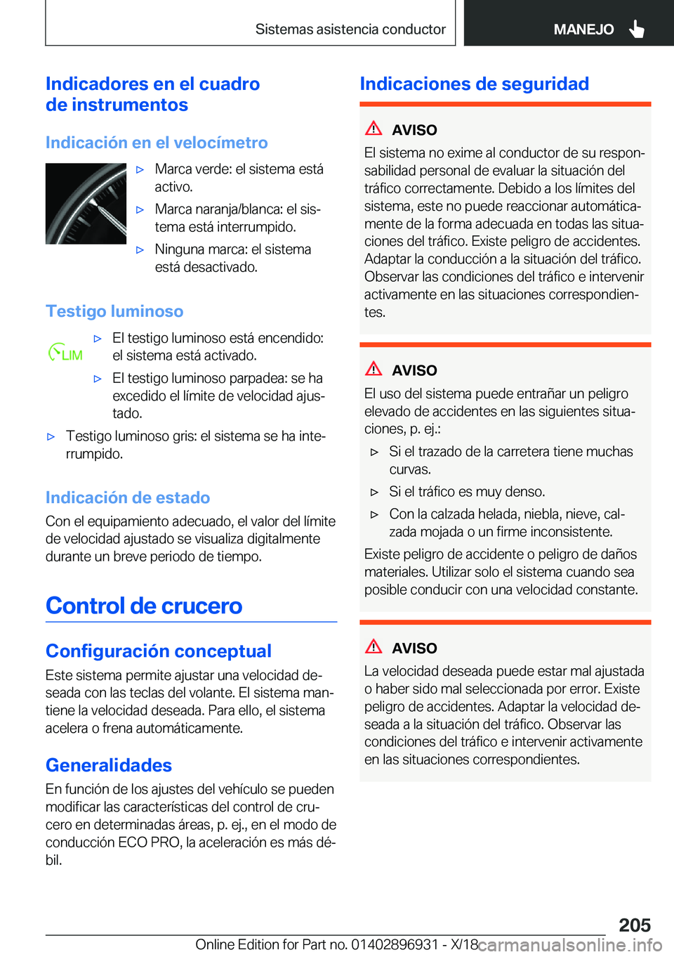 BMW 3 SERIES 2019  Manuales de Empleo (in Spanish) �I�n�d�i�c�a�d�o�r�e�s��e�n��e�l��c�u�a�d�r�o
�d�e��i�n�s�t�r�u�m�e�n�t�o�s
�I�n�d�i�c�a�c�i�