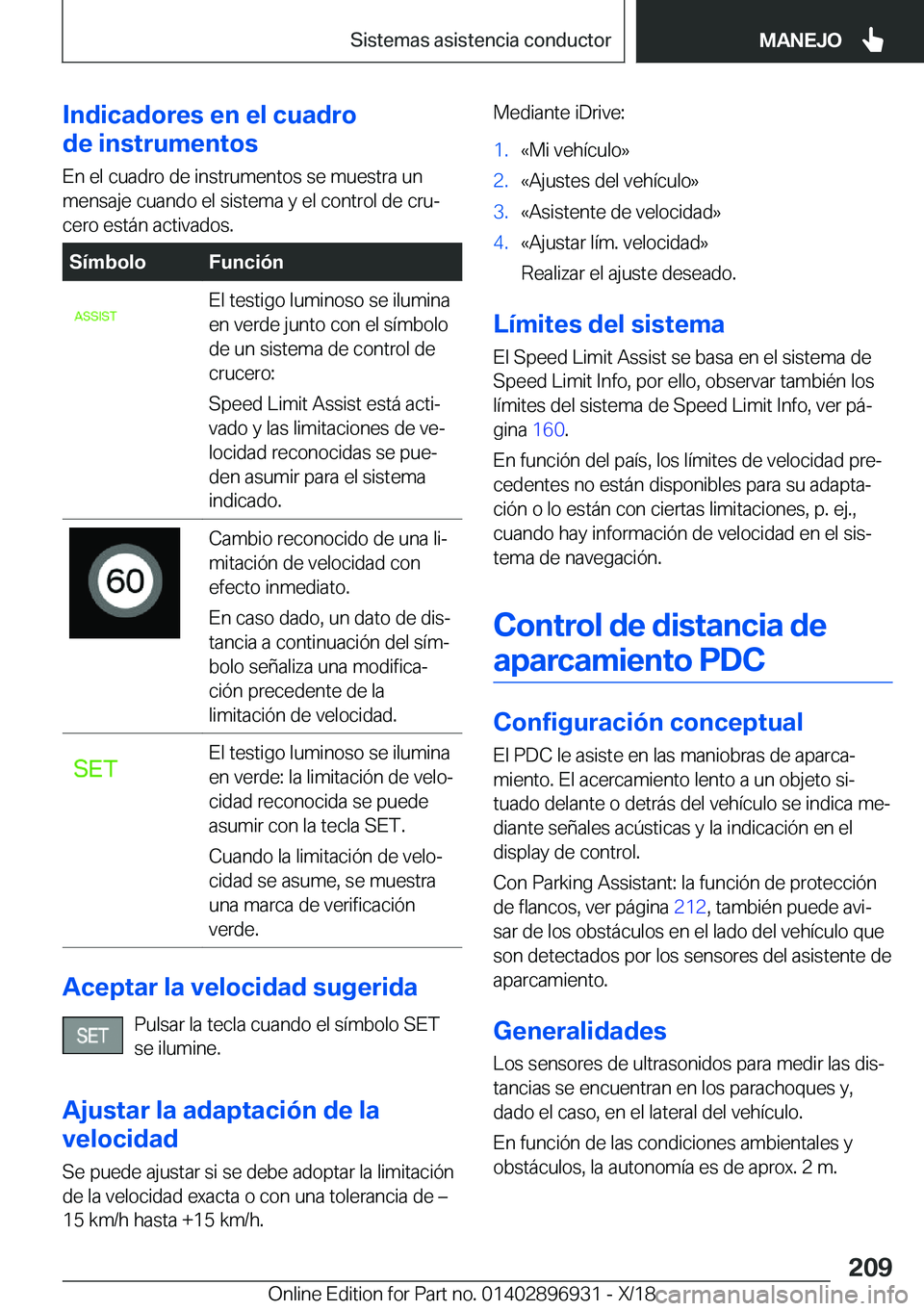 BMW 3 SERIES 2019  Manuales de Empleo (in Spanish) �I�n�d�i�c�a�d�o�r�e�s��e�n��e�l��c�u�a�d�r�o
�d�e��i�n�s�t�r�u�m�e�n�t�o�s
�E�n��e�l��c�u�a�d�r�o��d�e��i�n�s�t�r�u�m�e�n�t�o�s��s�e��m�u�e�s�t�r�a��u�n
�m�e�n�s�a�j�e��c�u�a�n�d�o��e�l�