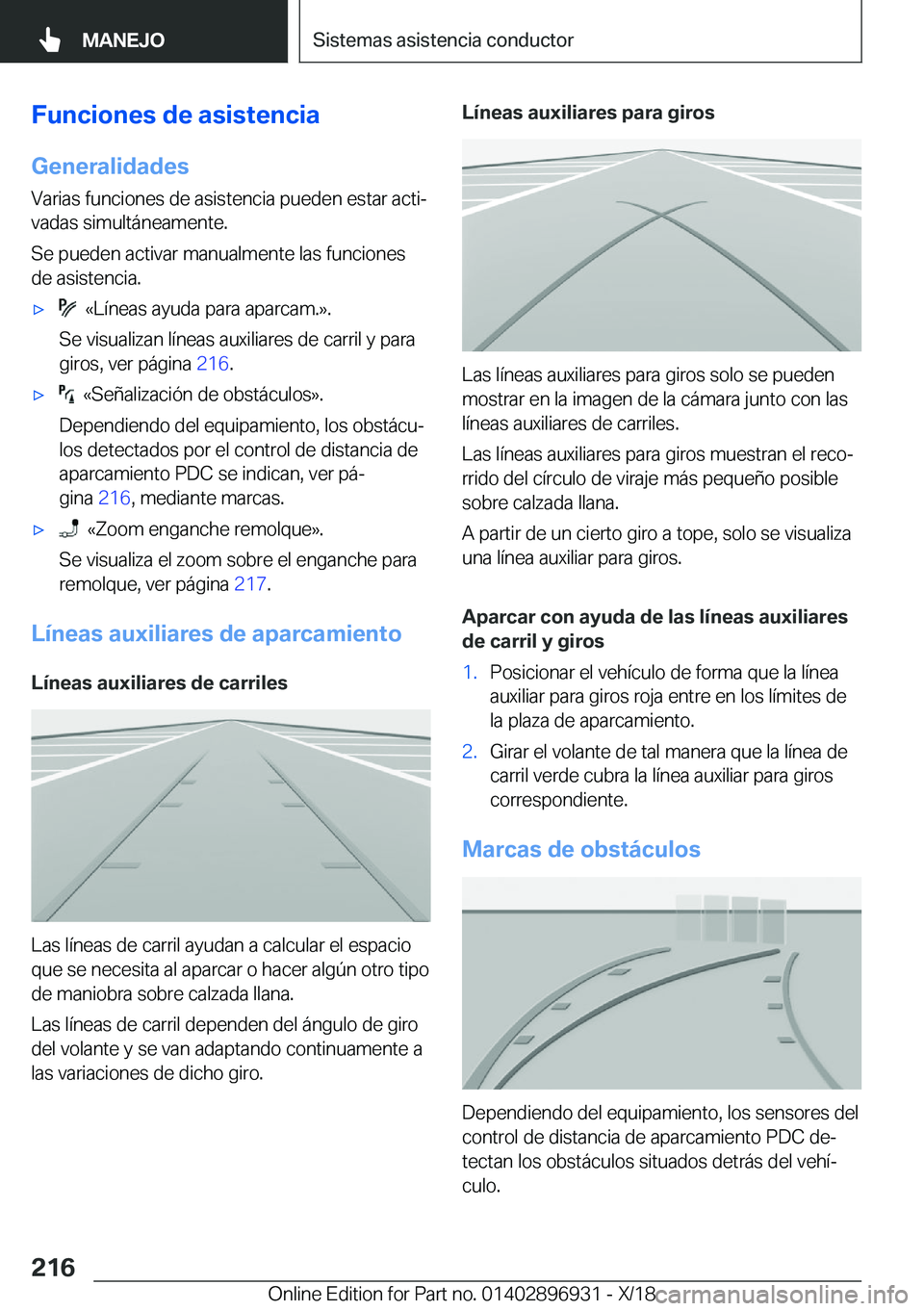 BMW 3 SERIES 2019  Manuales de Empleo (in Spanish) �F�u�n�c�i�o�n�e�s��d�e��a�s�i�s�t�e�n�c�i�a�G�e�n�e�r�a�l�i�d�a�d�e�s
�V�a�r�i�a�s��f�u�n�c�i�o�n�e�s��d�e��a�s�i�s�t�e�n�c�i�a��p�u�e�d�e�n��e�s�t�a�r��a�c�t�iª
�v�a�d�a�s��s�i�m�u�l�t�