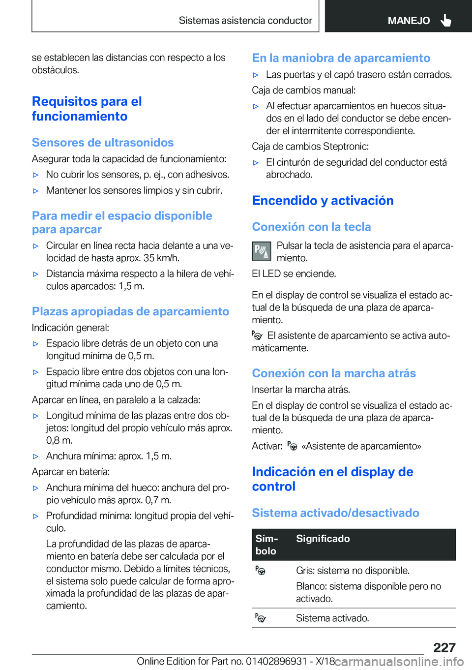BMW 3 SERIES 2019  Manuales de Empleo (in Spanish) �s�e��e�s�t�a�b�l�e�c�e�n��l�a�s��d�i�s�t�a�n�c�i�a�s��c�o�n��r�e�s�p�e�c�t�o��a��l�o�s
�o�b�s�t�