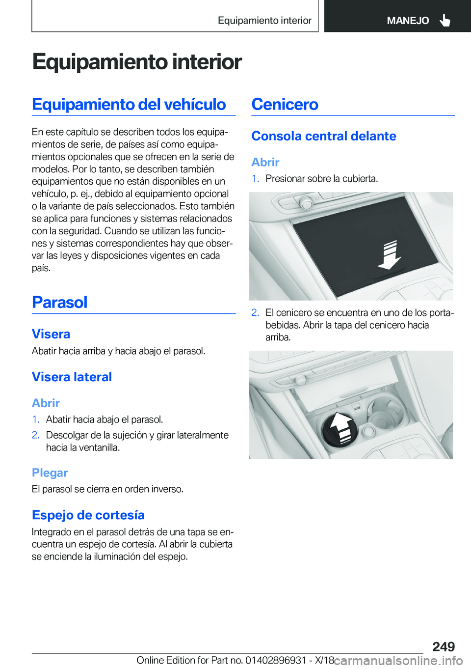 BMW 3 SERIES 2019  Manuales de Empleo (in Spanish) �E�q�u�i�p�a�m�i�e�n�t�o��i�n�t�e�r�i�o�r�E�q�u�i�p�a�m�i�e�n�t�o��d�e�l��v�e�h�