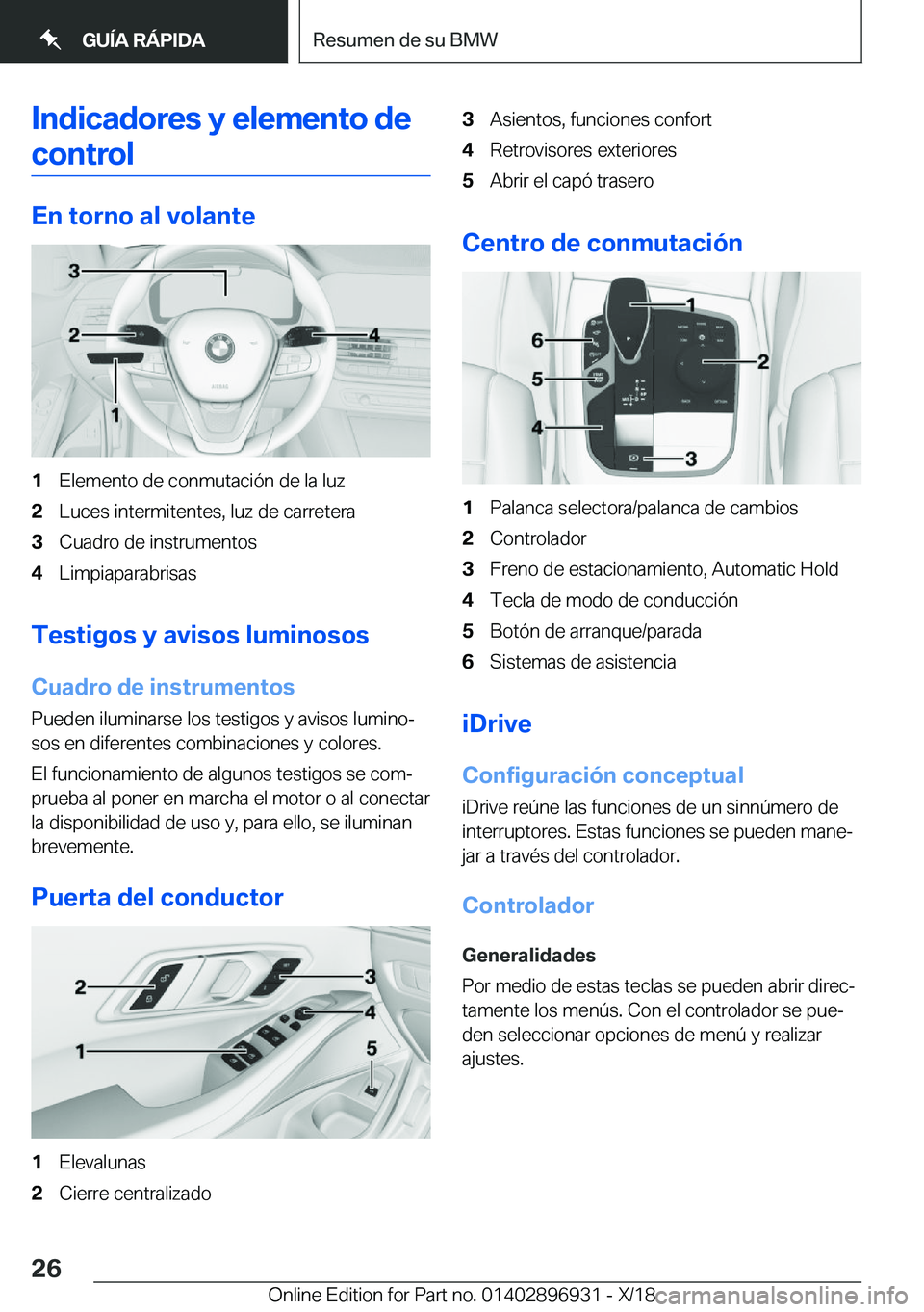 BMW 3 SERIES 2019  Manuales de Empleo (in Spanish) �I�n�d�i�c�a�d�o�r�e�s��y��e�l�e�m�e�n�t�o��d�e
�c�o�n�t�r�o�l
�E�n��t�o�r�n�o��a�l��v�o�l�a�n�t�e
�1�E�l�e�m�e�n�t�o��d�e��c�o�n�m�u�t�a�c�i�