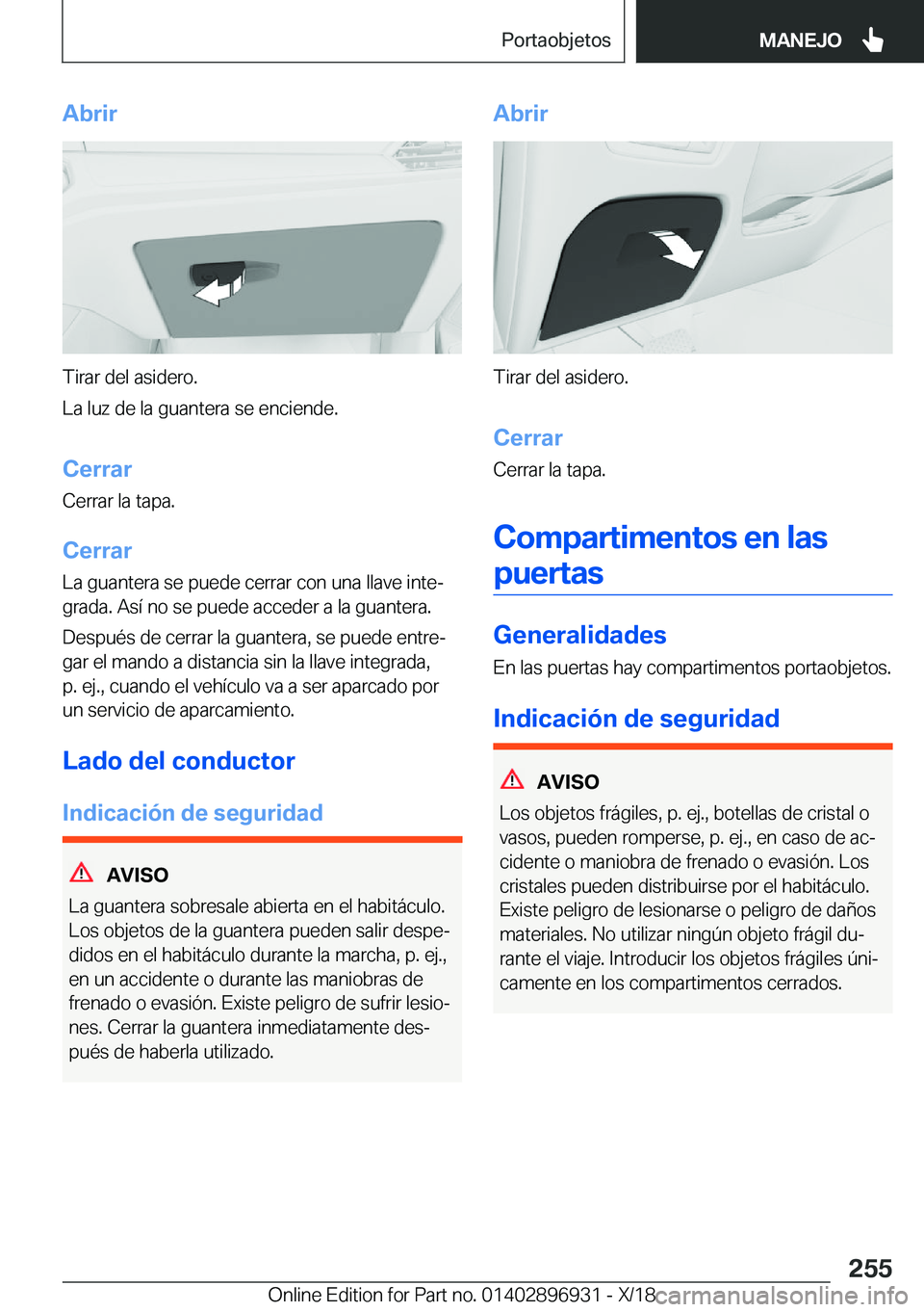 BMW 3 SERIES 2019  Manuales de Empleo (in Spanish) �A�b�r�i�r
�T�i�r�a�r��d�e�l��a�s�i�d�e�r�o�.
�L�a��l�u�z��d�e��l�a��g�u�a�n�t�e�r�a��s�e��e�n�c�i�e�n�d�e�.
�C�e�r�r�a�r�C�e�r�r�a�r��l�a��t�a�p�a�.
�C�e�r�r�a�r �L�a��g�u�a�n�t�e�r�a��s�
