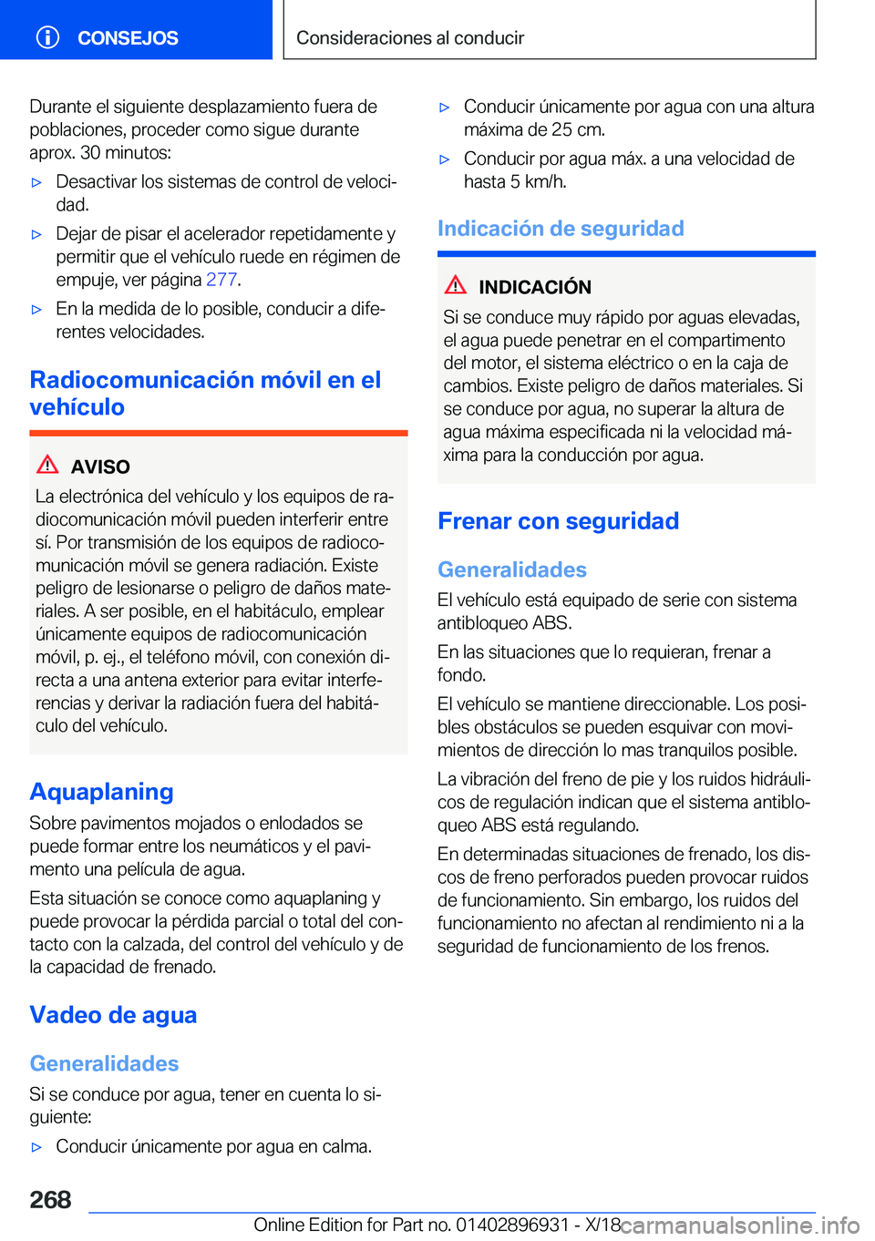 BMW 3 SERIES 2019  Manuales de Empleo (in Spanish) �D�u�r�a�n�t�e��e�l��s�i�g�u�i�e�n�t�e��d�e�s�p�l�a�z�a�m�i�e�n�t�o��f�u�e�r�a��d�e
�p�o�b�l�a�c�i�o�n�e�s�,��p�r�o�c�e�d�e�r��c�o�m�o��s�i�g�u�e��d�u�r�a�n�t�e
�a�p�r�o�x�.��3�0��m�i�n�u�t