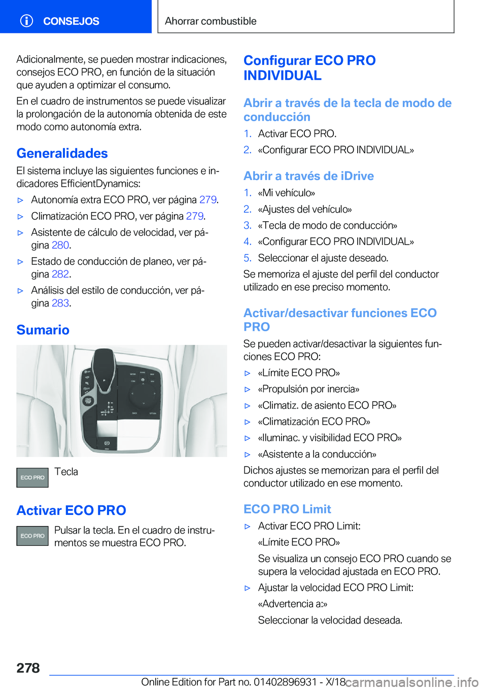 BMW 3 SERIES 2019  Manuales de Empleo (in Spanish) �A�d�i�c�i�o�n�a�l�m�e�n�t�e�,��s�e��p�u�e�d�e�n��m�o�s�t�r�a�r��i�n�d�i�c�a�c�i�o�n�e�s�,�c�o�n�s�e�j�o�s��E�C�O��P�R�O�,��e�n��f�u�n�c�i�
