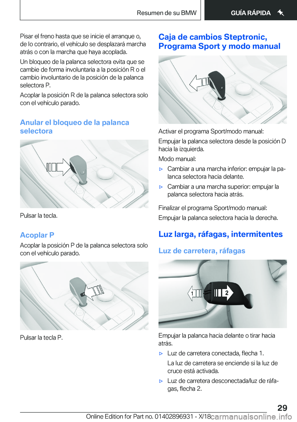 BMW 3 SERIES 2019  Manuales de Empleo (in Spanish) �P�i�s�a�r��e�l��f�r�e�n�o��h�a�s�t�a��q�u�e��s�e��i�n�i�c�i�e��e�l��a�r�r�a�n�q�u�e��o�,
�d�e��l�o��c�o�n�t�r�a�r�i�o�,��e�l��v�e�h�