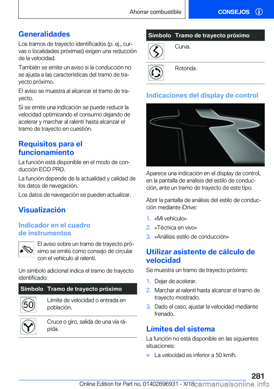 BMW 3 SERIES 2019  Manuales de Empleo (in Spanish) �G�e�n�e�r�a�l�i�d�a�d�e�s
�L�o�s��t�r�a�m�o�s��d�e��t�r�a�y�e�c�t�o��i�d�e�n�t�i�f�i�c�a�d�o�s��(�p�.��e�j�.�,��c�u�rª
�v�a�s��o��l�o�c�a�l�i�d�a�d�e�s��p�r�