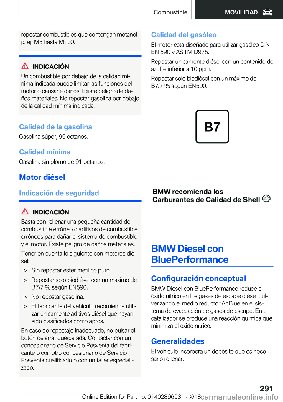 BMW 3 SERIES 2019  Manuales de Empleo (in Spanish) �r�e�p�o�s�t�a�r��c�o�m�b�u�s�t�i�b�l�e�s��q�u�e��c�o�n�t�e�n�g�a�n��m�e�t�a�n�o�l�,
�p�.��e�j�.��M�5��h�a�s�t�a��M�1�0�0�.
�I�N�D�I�C�A�C�I�