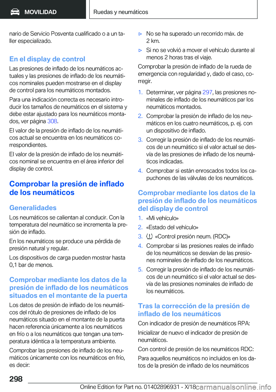 BMW 3 SERIES 2019  Manuales de Empleo (in Spanish) �n�a�r�i�o��d�e��S�e�r�v�i�c�i�o��P�o�s�v�e�n�t�a��c�u�a�l�i�f�i�c�a�d�o��o��a��u�n��t�aª�l�l�e�r��e�s�p�e�c�i�a�l�i�z�a�d�o�.
�E�n��e�l��d�i�s�p�l�a�y��d�e��c�o�n�t�r�o�l �L�a�s��p�r�