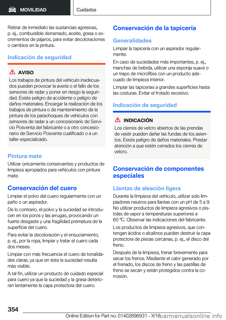 BMW 3 SERIES 2019  Manuales de Empleo (in Spanish) �R�e�t�i�r�a�r��d�e��i�n�m�e�d�i�a�t�o��l�a�s��s�u�s�t�a�n�c�i�a�s��a�g�r�e�s�i�v�a�s�,�p�.��e�j�.�,��c�o�m�b�u�s�t�i�b�l�e��d�e�r�r�a�m�a�d�o�,��a�c�e�i�t�e�,��g�r�a�s�a��o��e�xª
�c�r�e