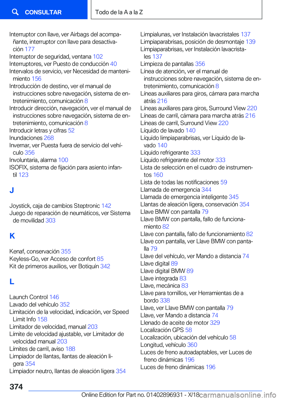 BMW 3 SERIES 2019  Manuales de Empleo (in Spanish) �I�n�t�e�r�r�u�p�t�o�r��c�o�n��l�l�a�v�e�,��v�e�r��A�i�r�b�a�g�s��d�e�l��a�c�o�m�p�aª�