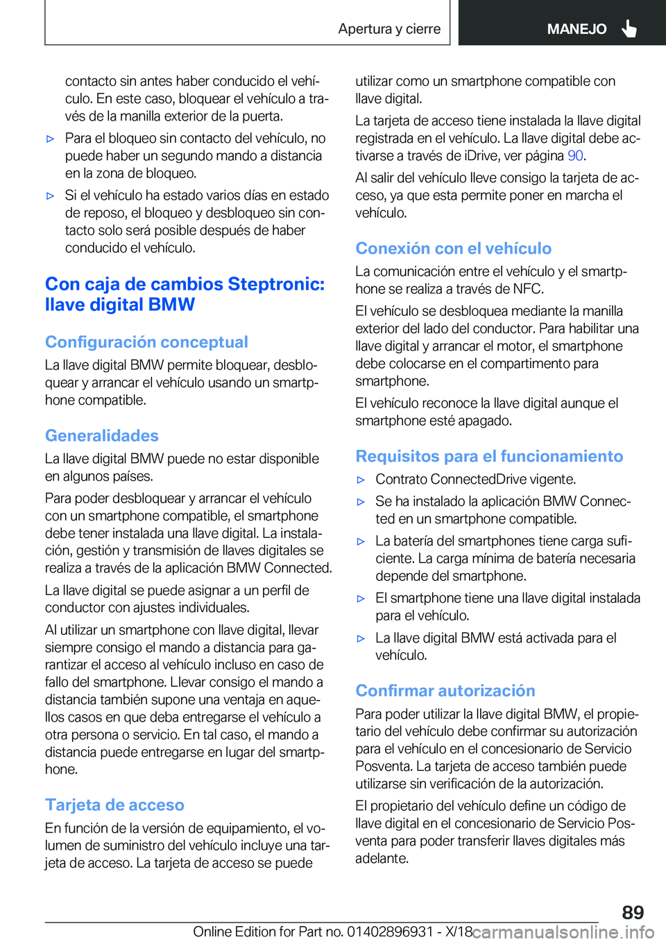 BMW 3 SERIES 2019  Manuales de Empleo (in Spanish) �c�o�n�t�a�c�t�o��s�i�n��a�n�t�e�s��h�a�b�e�r��c�o�n�d�u�c�i�d�o��e�l��v�e�h�