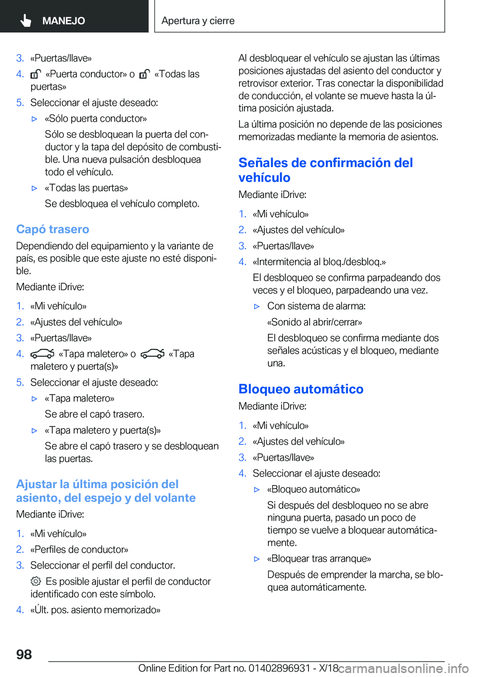 BMW 3 SERIES 2019  Manuales de Empleo (in Spanish) �3�.�«�P�u�e�r�t�a�s�/�l�l�a�v�e�{�4�.���«�P�u�e�r�t�a��c�o�n�d�u�c�t�o�r�{��o�����«�T�o�d�a�s��l�a�s
�p�u�e�r�t�a�s�{�5�.�S�e�l�e�c�c�i�o�n�a�r��e�l��a�j�u�s�t�e��d�e�s�e�a�d�o�:x�«�