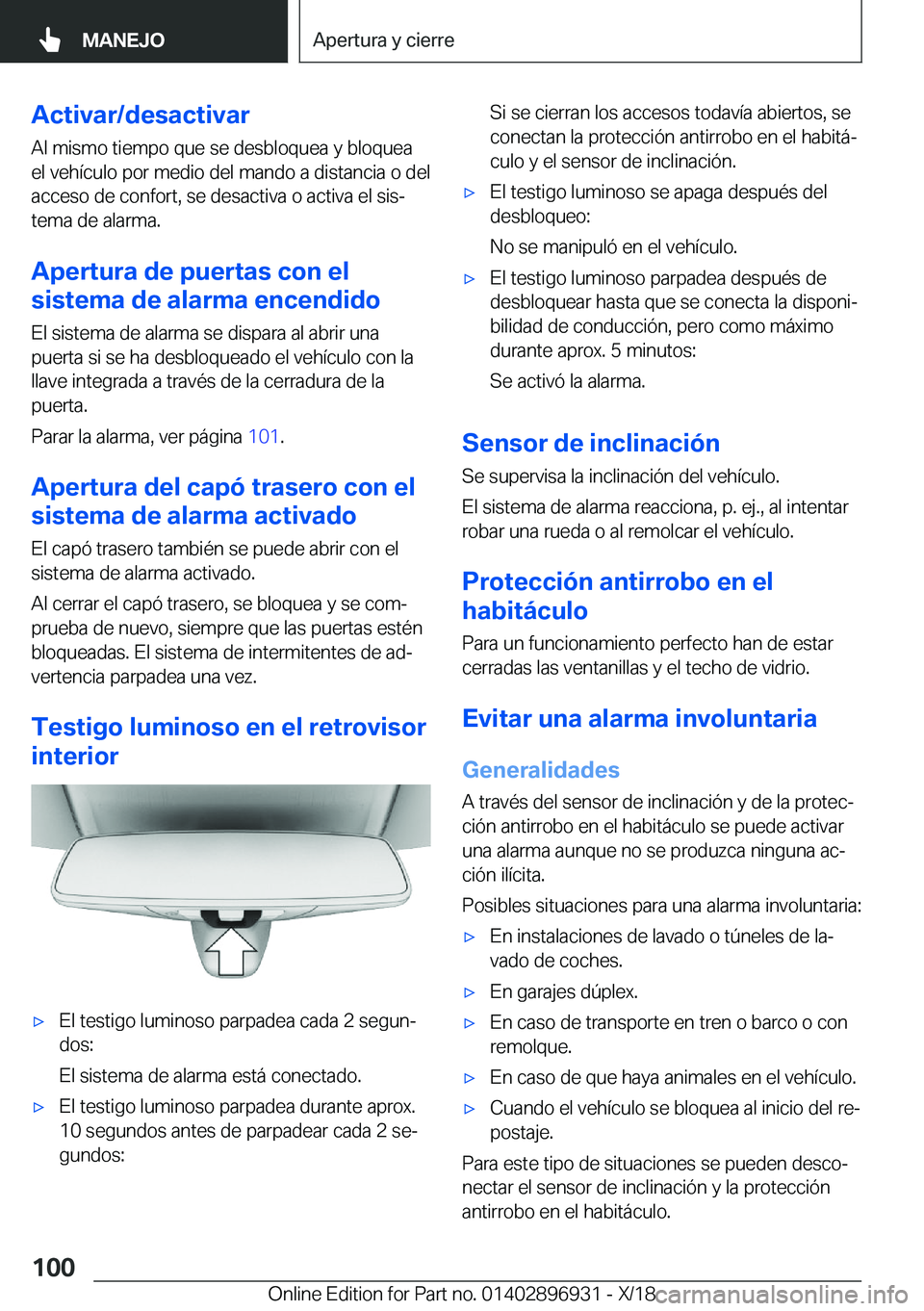 BMW 3 SERIES 2019  Manuales de Empleo (in Spanish) �A�c�t�i�v�a�r�/�d�e�s�a�c�t�i�v�a�r
�A�l��m�i�s�m�o��t�i�e�m�p�o��q�u�e��s�e��d�e�s�b�l�o�q�u�e�a��y��b�l�o�q�u�e�a �e�l��v�e�h�