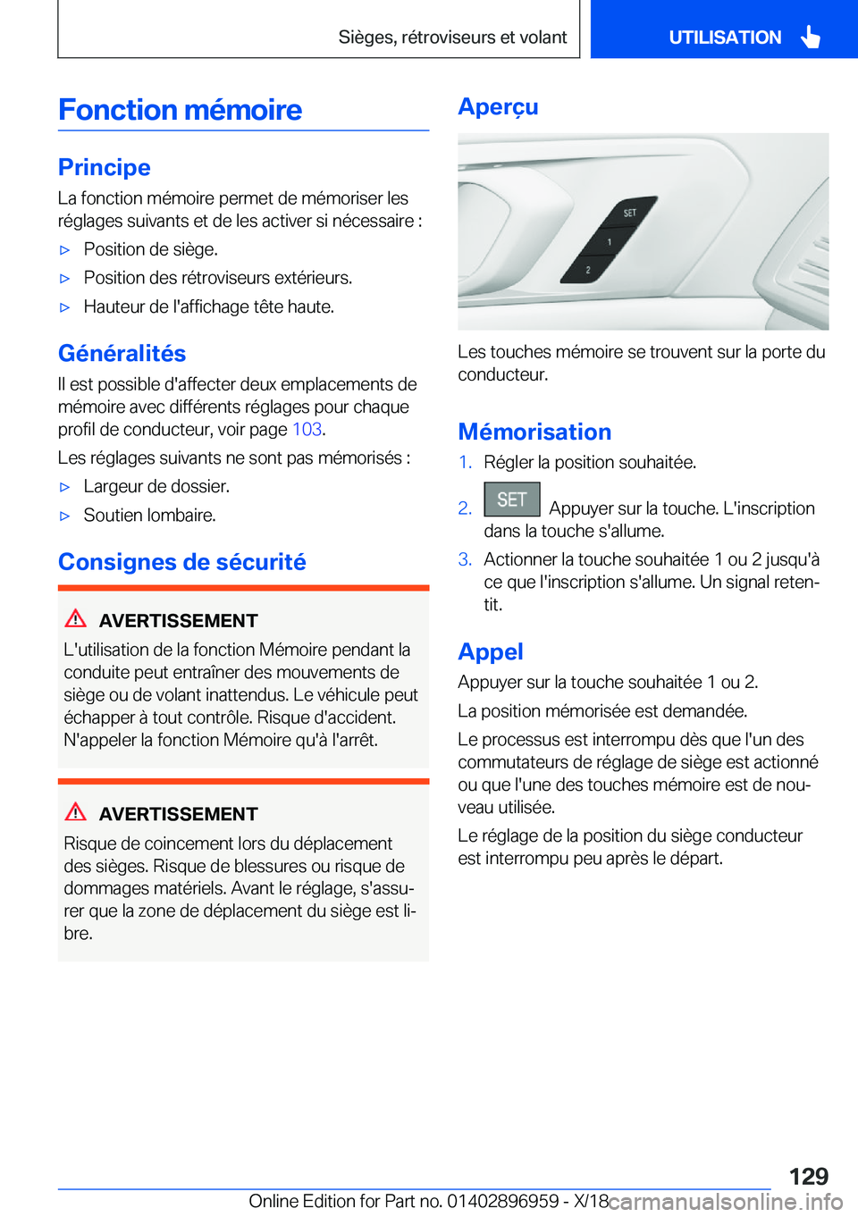 BMW 3 SERIES 2019  Notices Demploi (in French) �F�o�n�c�t�i�o�n��m�é�m�o�i�r�e
�P�r�i�n�c�i�p�e�L�a��f�o�n�c�t�i�o�n��m�é�m�o�i�r�e��p�e�r�m�e�t��d�e��m�é�m�o�r�i�s�e�r��l�e�s�r�é�g�l�a�g�e�s��s�u�i�v�a�n�t�s��e�t��d�e��l�e�s��a�c�