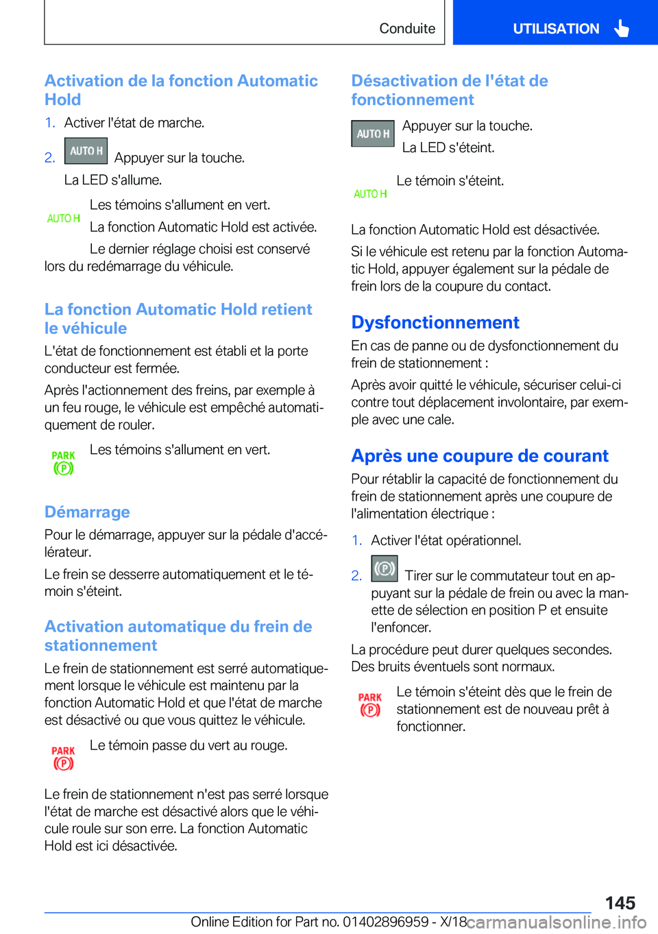 BMW 3 SERIES 2019  Notices Demploi (in French) �A�c�t�i�v�a�t�i�o�n��d�e��l�a��f�o�n�c�t�i�o�n��A�u�t�o�m�a�t�i�c
�H�o�l�d�1�.�A�c�t�i�v�e�r��l�'�é�t�a�t��d�e��m�a�r�c�h�e�.�2�.���A�p�p�u�y�e�r��s�u�r��l�a��t�o�u�c�h�e�.
�L�a��L�