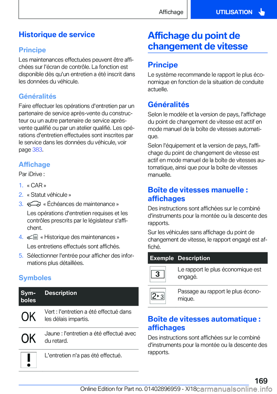 BMW 3 SERIES 2019  Notices Demploi (in French) �H�i�s�t�o�r�i�q�u�e��d�e��s�e�r�v�i�c�e
�P�r�i�n�c�i�p�e �L�e�s��m�a�i�n�t�e�n�a�n�c�e�s��e�f�f�e�c�t�u�é�e�s��p�e�u�v�e�n�t��ê�t�r�e��a�f�f�ij
�c�h�é�e�s��s�u�r��l�'�é�c�r�a�n��d�