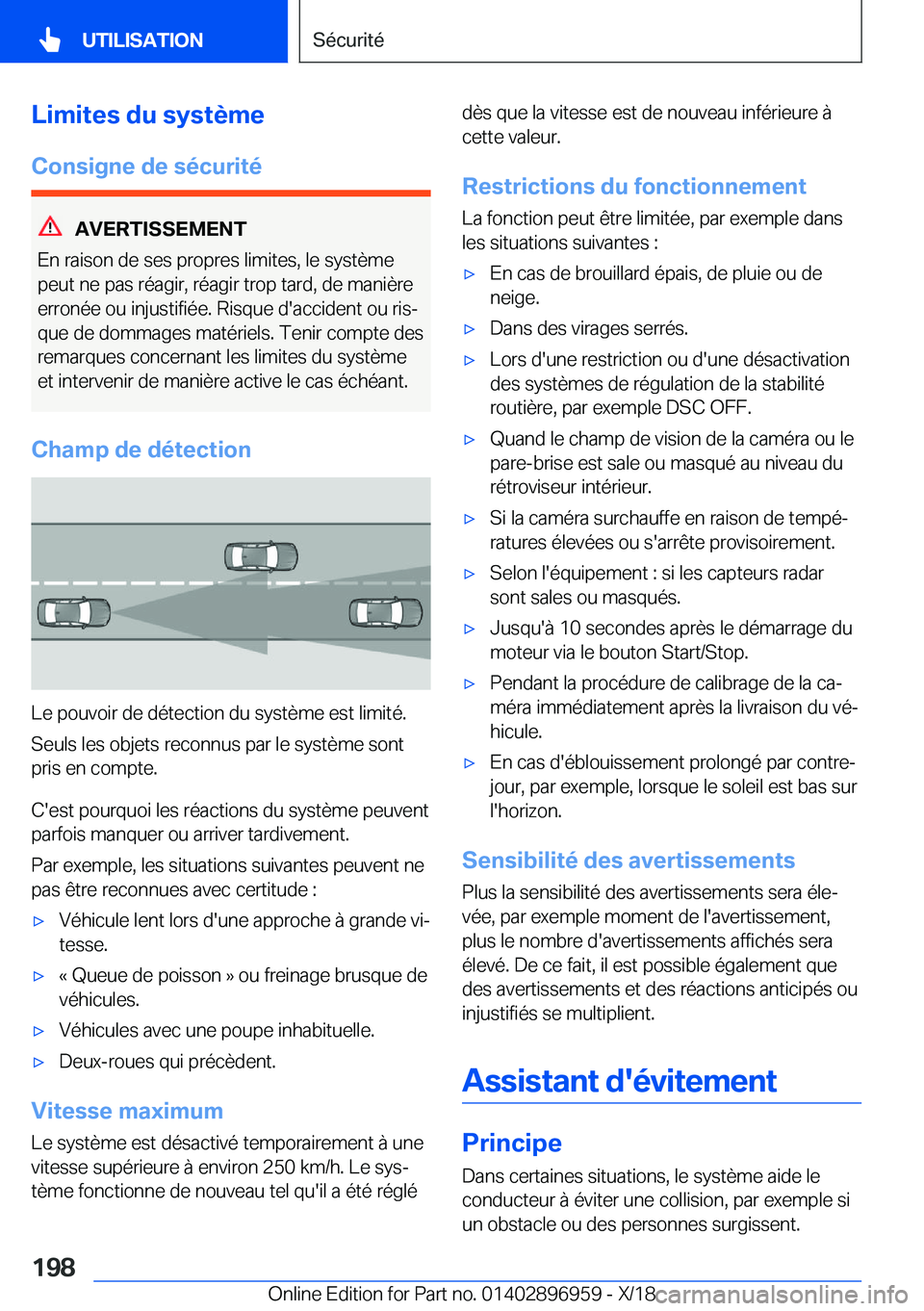 BMW 3 SERIES 2019  Notices Demploi (in French) �L�i�m�i�t�e�s��d�u��s�y�s�t�è�m�e
�C�o�n�s�i�g�n�e��d�e��s�é�c�u�r�i�t�é
�A�V�E�R�T�I�S�S�E�M�E�N�T
�E�n��r�a�i�s�o�n��d�e��s�e�s��p�r�o�p�r�e�s��l�i�m�i�t�e�s�,��l�e��s�y�s�t�è�m�e
�p