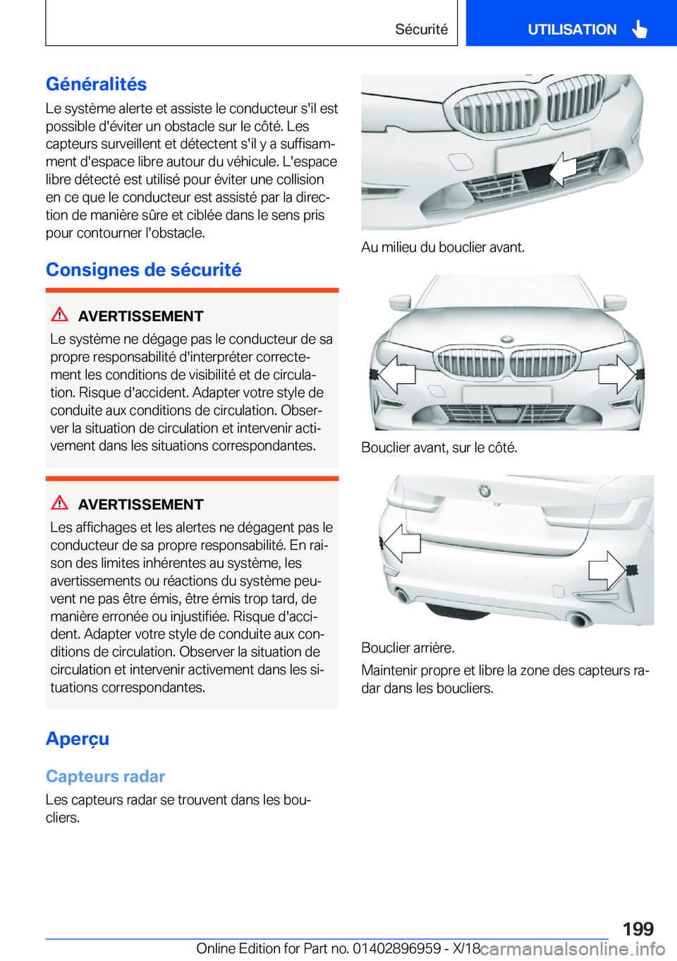 BMW 3 SERIES 2019  Notices Demploi (in French) �G�é�n�é�r�a�l�i�t�é�s�L�e��s�y�s�t�è�m�e��a�l�e�r�t�e��e�t��a�s�s�i�s�t�e��l�e��c�o�n�d�u�c�t�e�u�r��s�'�i�l��e�s�t
�p�o�s�s�i�b�l�e��d�'�é�v�i�t�e�r��u�n��o�b�s�t�a�c�l�e��s