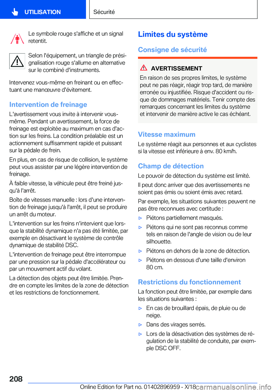BMW 3 SERIES 2019  Notices Demploi (in French) �L�e��s�y�m�b�o�l�e��r�o�u�g�e��s�'�a�f�f�i�c�h�e��e�t��u�n��s�i�g�n�a�l
�r�e�t�e�n�t�i�t�.
�S�e�l�o�n��l�'�é�q�u�i�p�e�m�e�n�t�,��u�n��t�r�i�a�n�g�l�e��d�e��p�r�é�s�ij �g�n�a�l�