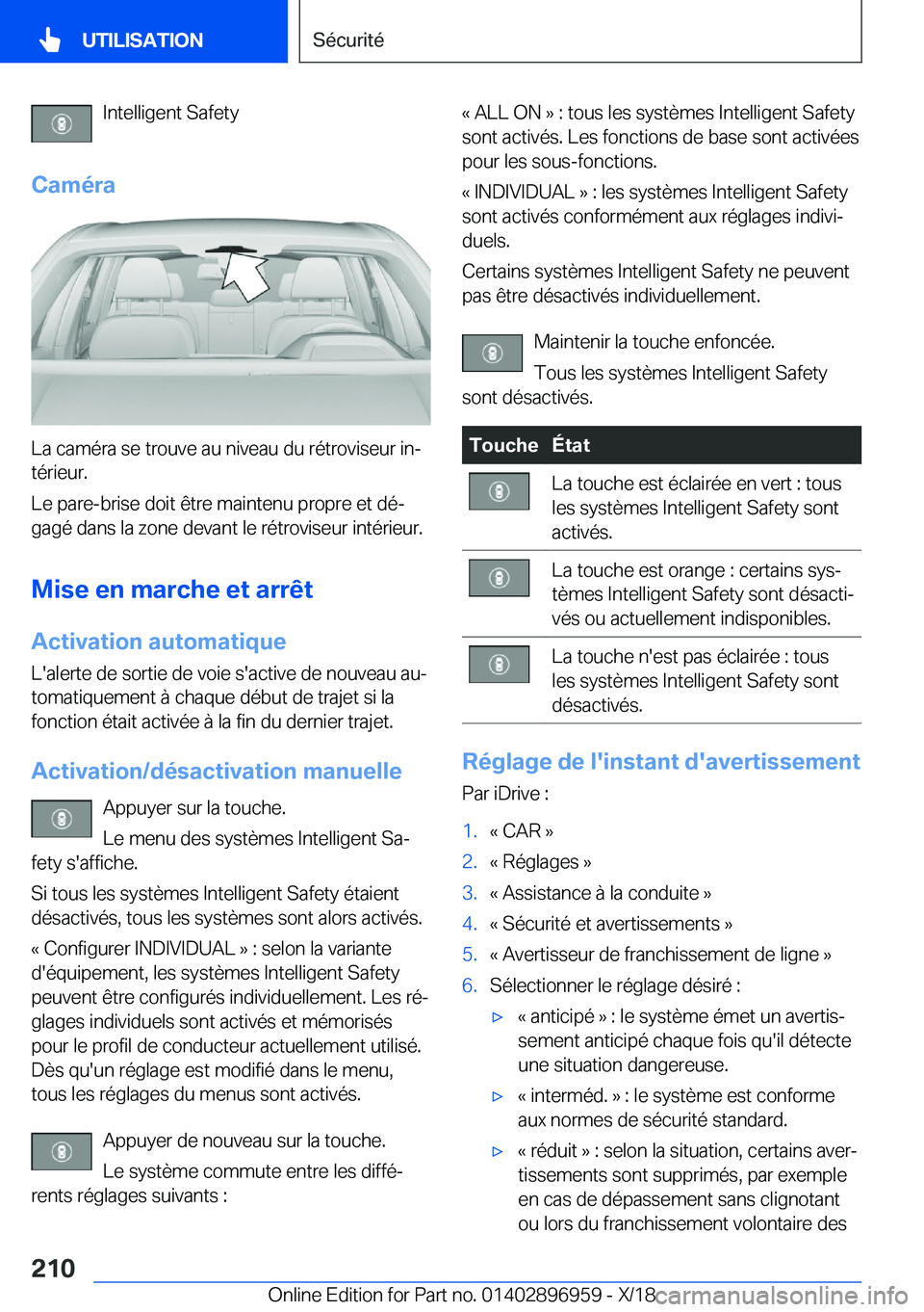 BMW 3 SERIES 2019  Notices Demploi (in French) �I�n�t�e�l�l�i�g�e�n�t��S�a�f�e�t�y
�C�a�m�é�r�a
�L�a��c�a�m�é�r�a��s�e��t�r�o�u�v�e��a�u��n�i�v�e�a�u��d�u��r�é�t�r�o�v�i�s�e�u�r��i�nj
�t�é�r�i�e�u�r�.
�L�e��p�a�r�e�-�b�r�i�s�e��d�o