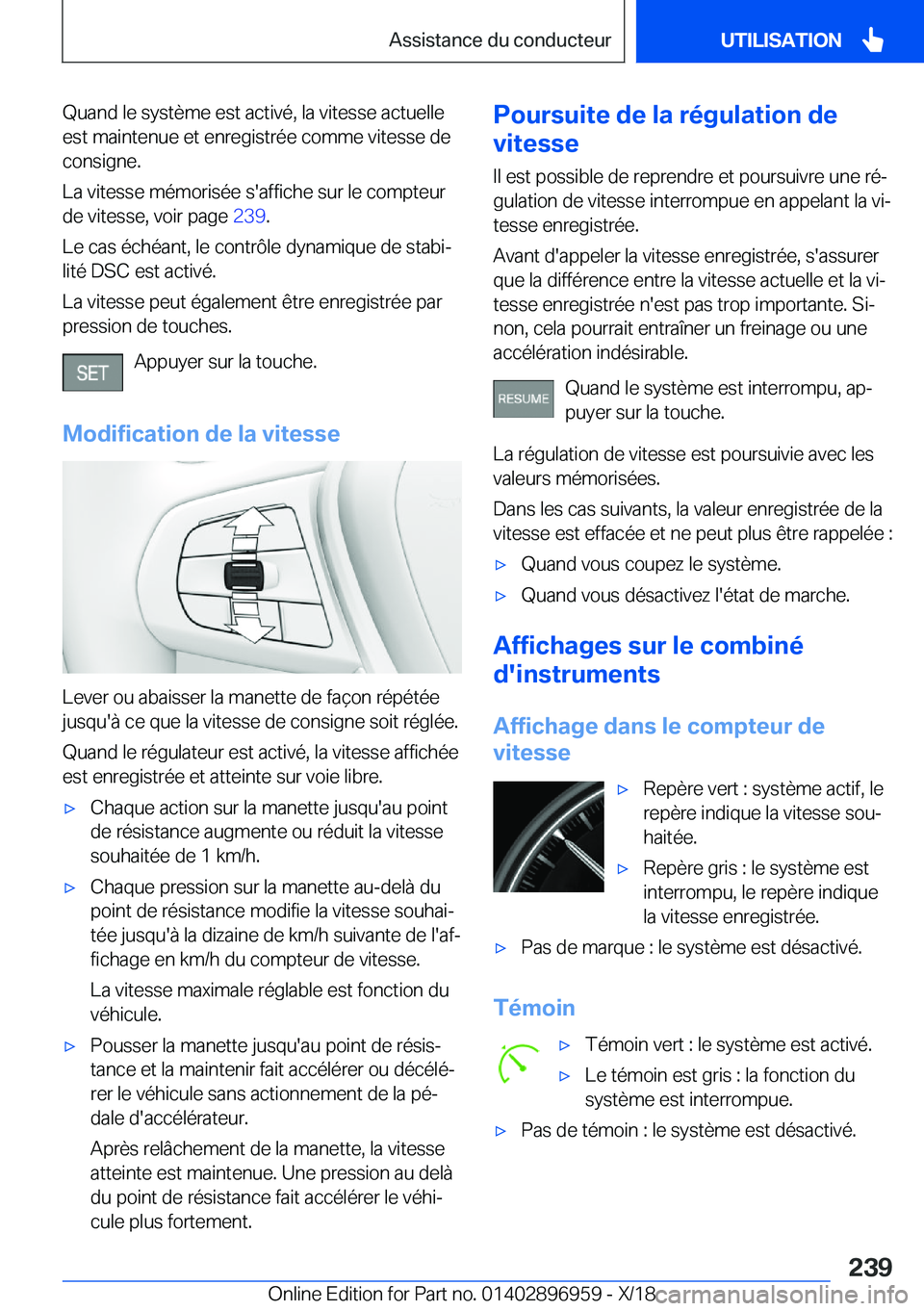 BMW 3 SERIES 2019  Notices Demploi (in French) �Q�u�a�n�d��l�e��s�y�s�t�è�m�e��e�s�t��a�c�t�i�v�é�,��l�a��v�i�t�e�s�s�e��a�c�t�u�e�l�l�e
�e�s�t��m�a�i�n�t�e�n�u�e��e�t��e�n�r�e�g�i�s�t�r�é�e��c�o�m�m�e��v�i�t�e�s�s�e��d�e
�c�o�n�s�