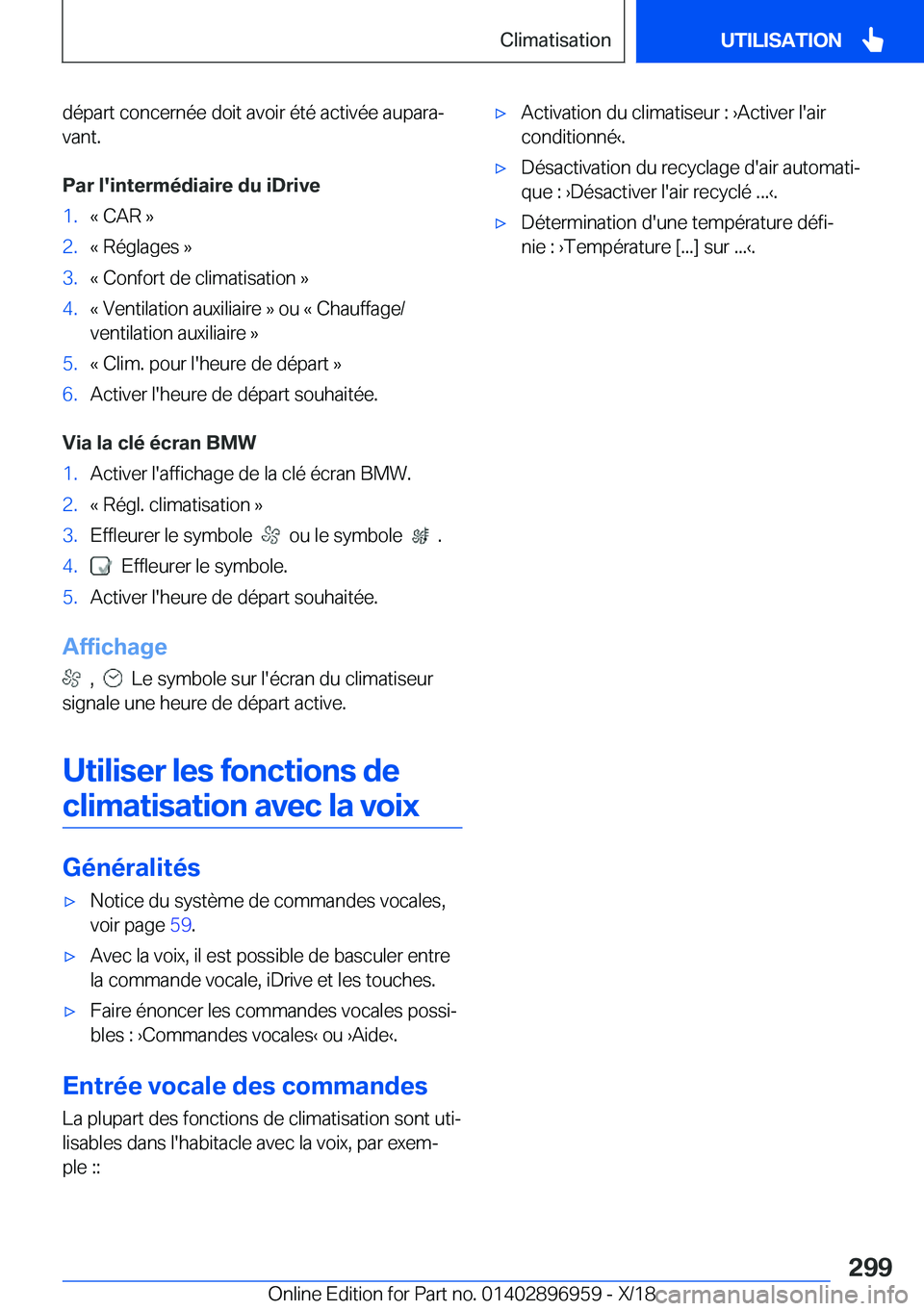 BMW 3 SERIES 2019  Notices Demploi (in French) �d�é�p�a�r�t��c�o�n�c�e�r�n�é�e��d�o�i�t��a�v�o�i�r��é�t�é��a�c�t�i�v�é�e��a�u�p�a�r�aj
�v�a�n�t�.
�P�a�r��l�'�i�n�t�e�r�m�é�d�i�a�i�r�e��d�u��i�D�r�i�v�e�1�.�k��C�A�R��{�2�.�k�