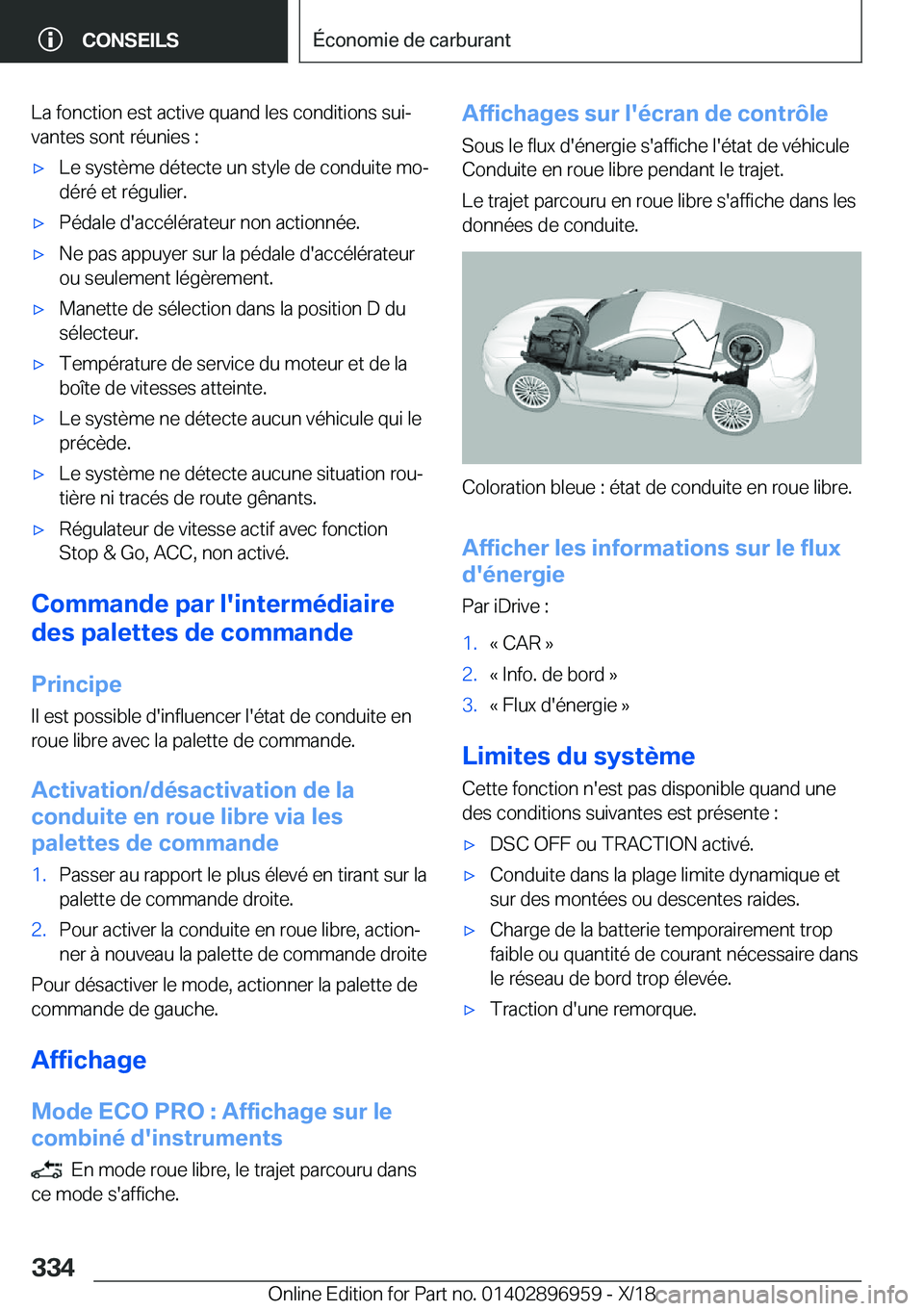 BMW 3 SERIES 2019  Notices Demploi (in French) �L�a��f�o�n�c�t�i�o�n��e�s�t��a�c�t�i�v�e��q�u�a�n�d��l�e�s��c�o�n�d�i�t�i�o�n�s��s�u�ij
�v�a�n�t�e�s��s�o�n�t��r�é�u�n�i�e�s��:'x�L�e��s�y�s�t�è�m�e��d�é�t�e�c�t�e��u�n��s�t�y�l