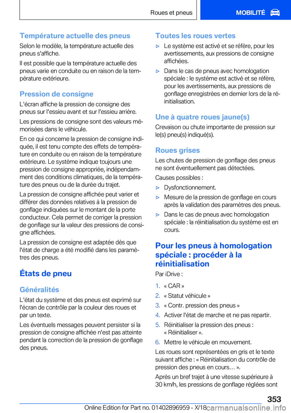 BMW 3 SERIES 2019  Notices Demploi (in French) �T�e�m�p�é�r�a�t�u�r�e��a�c�t�u�e�l�l�e��d�e�s��p�n�e�u�s�S�e�l�o�n��l�e��m�o�d�è�l�e�,��l�a��t�e�m�p�é�r�a�t�u�r�e��a�c�t�u�e�l�l�e��d�e�s
�p�n�e�u�s��s�'�a�f�f�i�c�h�e�.
�I�l��e�s�