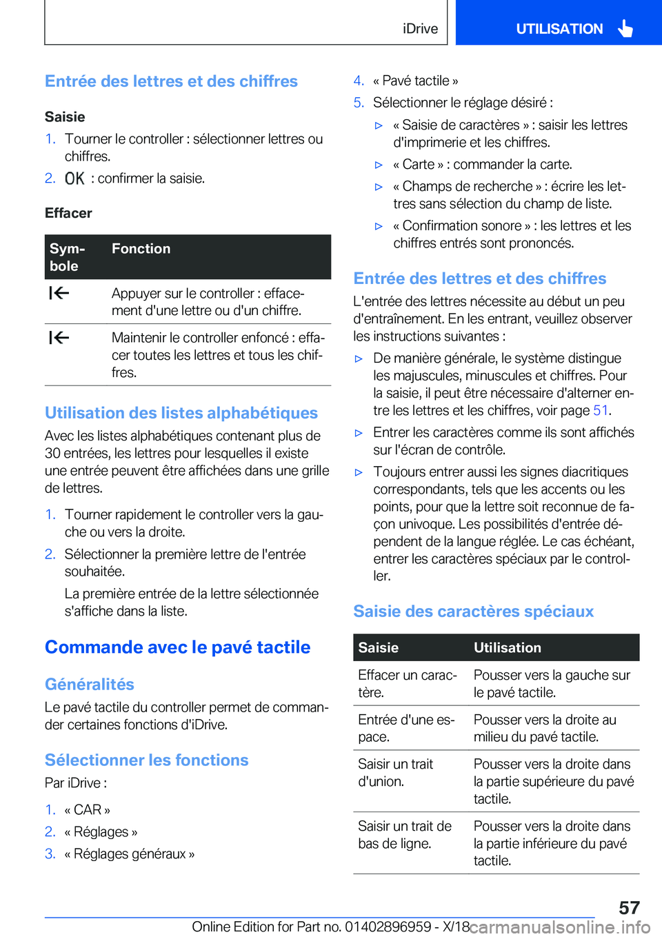 BMW 3 SERIES 2019  Notices Demploi (in French) �E�n�t�r�é�e��d�e�s��l�e�t�t�r�e�s��e�t��d�e�s��c�h�i�f�f�r�e�s
�S�a�i�s�i�e�1�.�T�o�u�r�n�e�r��l�e��c�o�n�t�r�o�l�l�e�r��:��s�é�l�e�c�t�i�o�n�n�e�r��l�e�t�t�r�e�s��o�u
�c�h�i�f�f�r�e�s�.