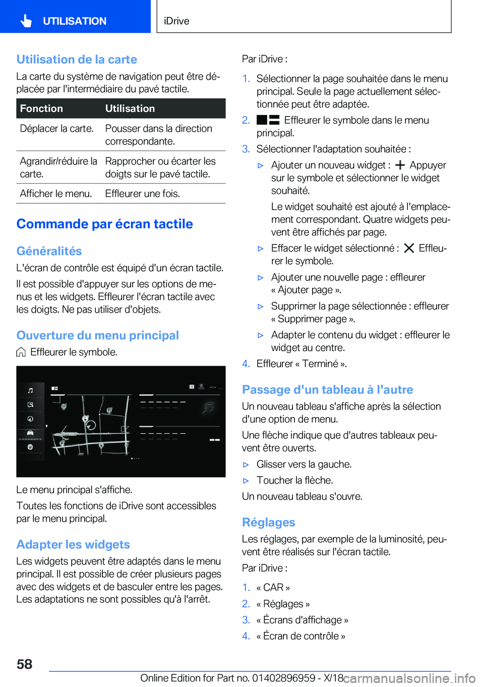 BMW 3 SERIES 2019  Notices Demploi (in French) �U�t�i�l�i�s�a�t�i�o�n��d�e��l�a��c�a�r�t�e
�L�a��c�a�r�t�e��d�u��s�y�s�t�è�m�e��d�e��n�a�v�i�g�a�t�i�o�n��p�e�u�t��ê�t�r�e��d�éj �p�l�a�c�é�e��p�a�r��l�'�i�n�t�e�r�m�é�d�i�a�i�