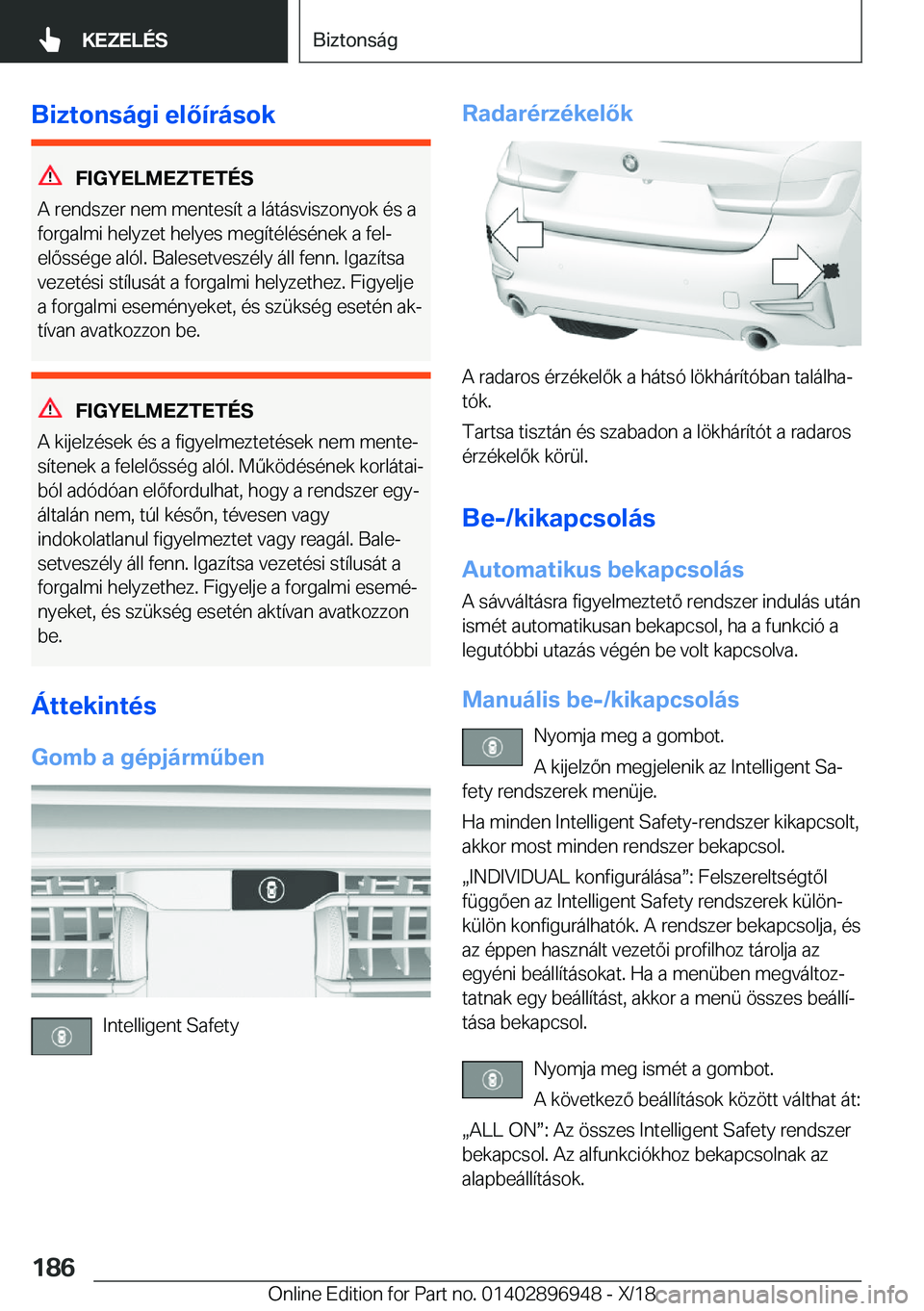 BMW 3 SERIES 2019  Kezelési útmutató (in Hungarian) �B�i�z�t�o�n�s�