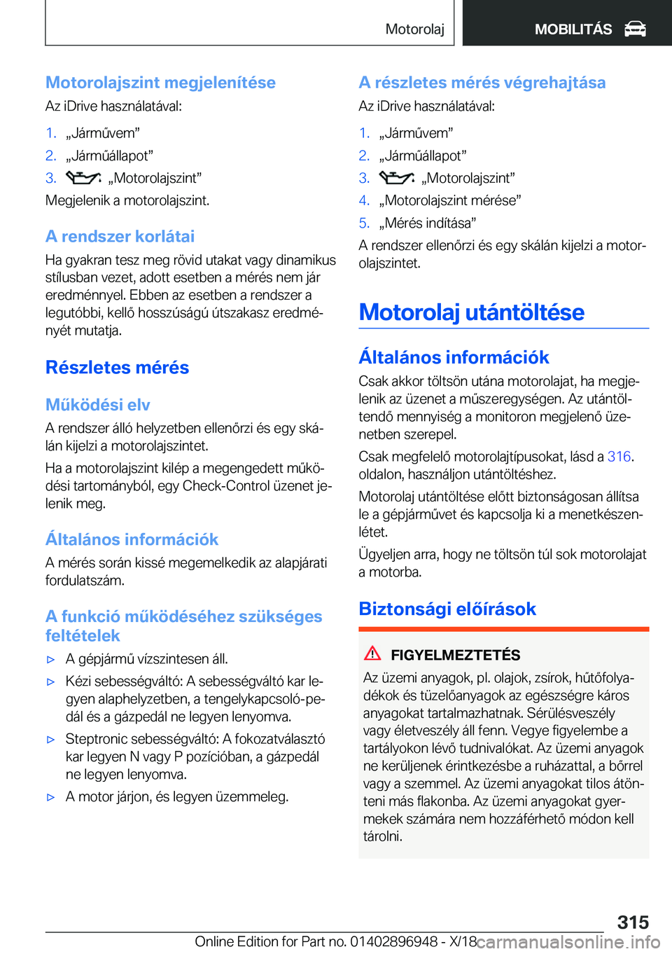 BMW 3 SERIES 2019  Kezelési útmutató (in Hungarian) �M�o�t�o�r�o�l�a�j�s�z�i�n�t��m�e�g�j�e�l�e�n�