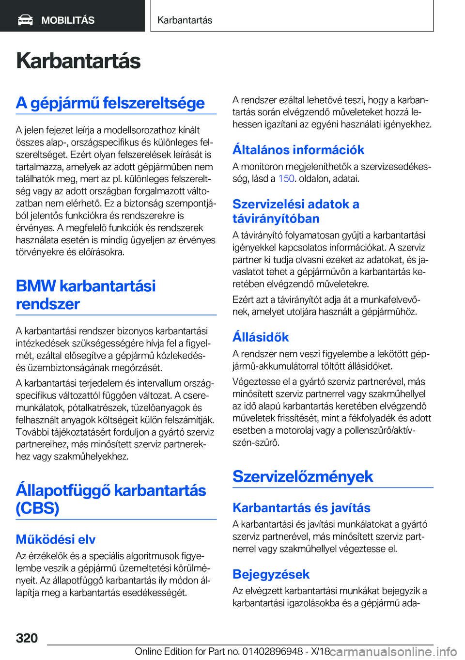 BMW 3 SERIES 2019  Kezelési útmutató (in Hungarian) �K�a�r�b�a�n�t�a�r�t�