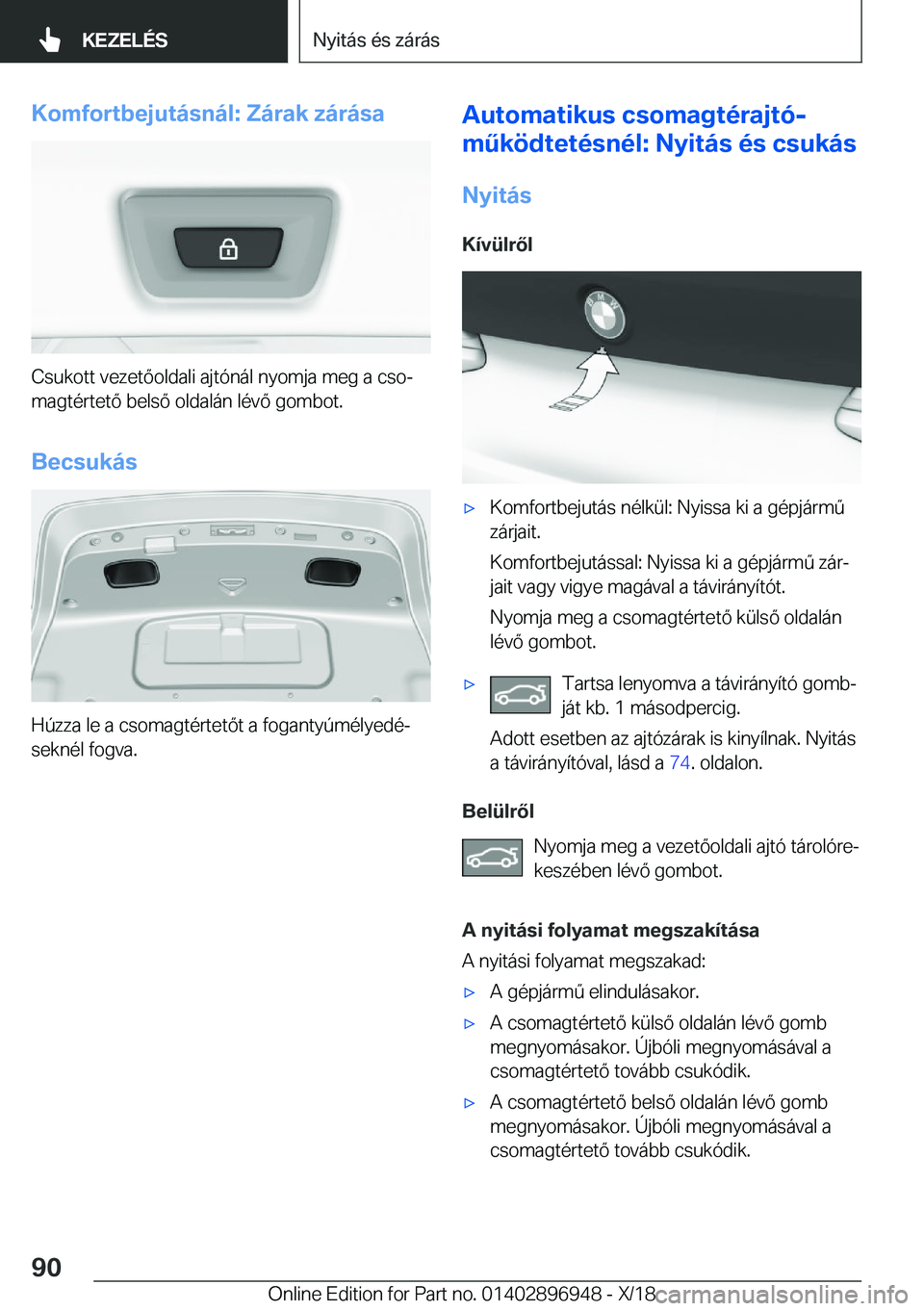 BMW 3 SERIES 2019  Kezelési útmutató (in Hungarian) �K�o�m�f�o�r�t�b�e�j�u�t�
