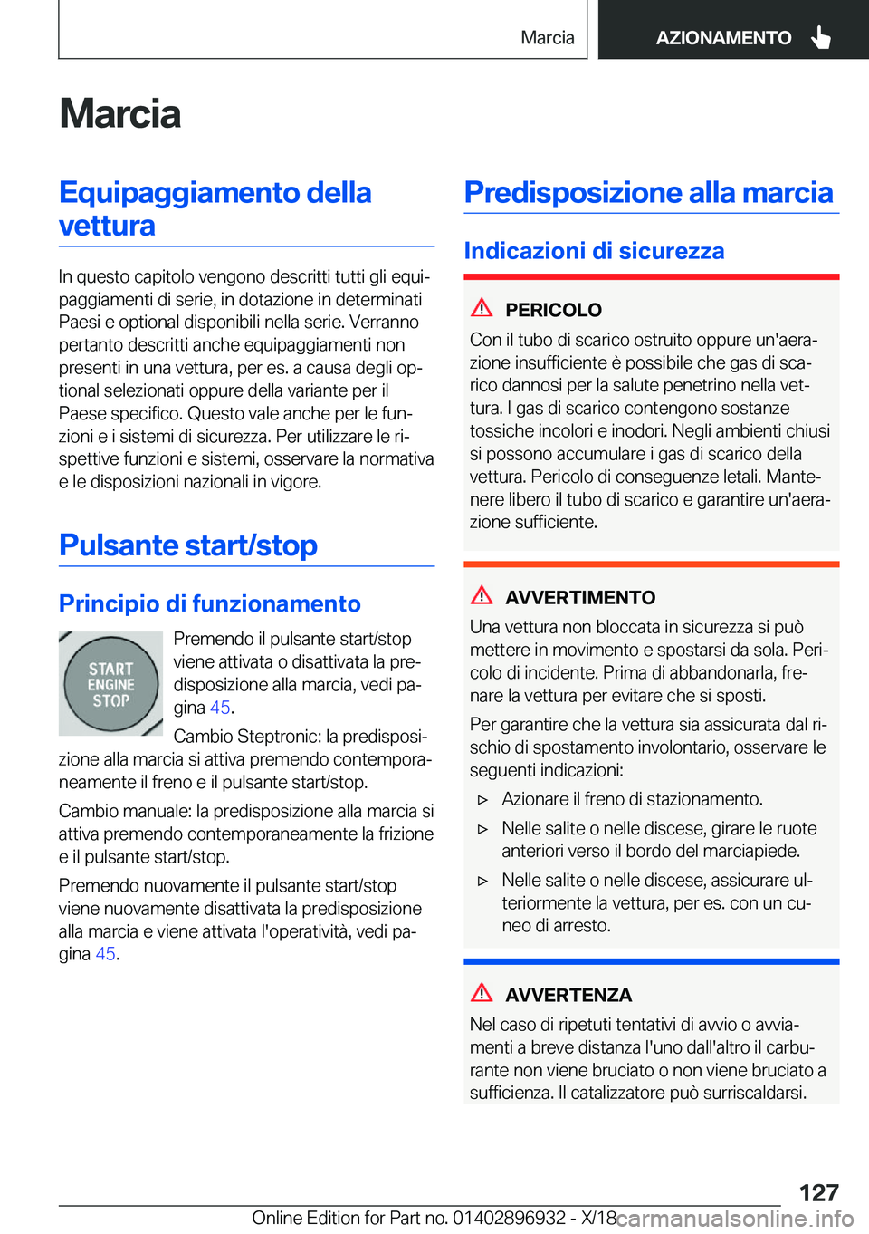 BMW 3 SERIES 2019  Libretti Di Uso E manutenzione (in Italian) �M�a�r�c�i�a�E�q�u�i�p�a�g�g�i�a�m�e�n�t�o��d�e�l�l�a�v�e�t�t�u�r�a
�I�n��q�u�e�s�t�o��c�a�p�i�t�o�l�o��v�e�n�g�o�n�o��d�e�s�c�r�i�t�t�i��t�u�t�t�i��g�l�i��e�q�u�iª
�p�a�g�g�i�a�m�e�n�t�i��