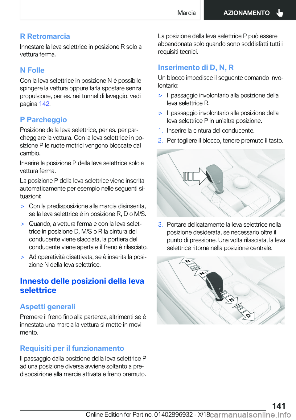 BMW 3 SERIES 2019  Libretti Di Uso E manutenzione (in Italian) �R��R�e�t�r�o�m�a�r�c�i�a�I�n�n�e�s�t�a�r�e��l�a��l�e�v�a��s�e�l�e�t�t�r�i�c�e��i�n��p�o�s�i�z�i�o�n�e��R��s�o�l�o��a�v�e�t�t�u�r�a��f�e�r�m�a�.
�N��F�o�l�l�e
�C�o�n��l�a��l�e�v�a��s�e�l
