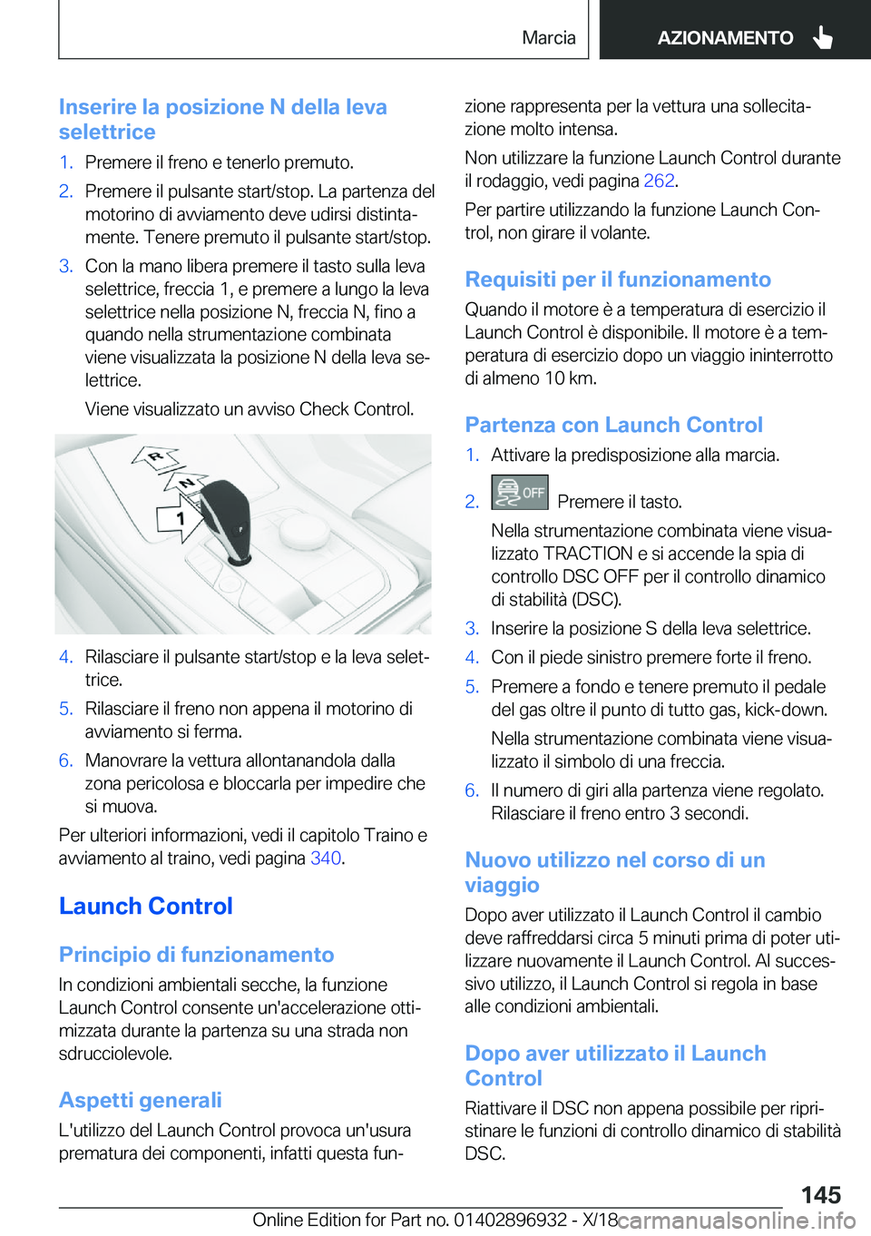BMW 3 SERIES 2019  Libretti Di Uso E manutenzione (in Italian) �I�n�s�e�r�i�r�e��l�a��p�o�s�i�z�i�o�n�e��N��d�e�l�l�a��l�e�v�a
�s�e�l�e�t�t�r�i�c�e�1�.�P�r�e�m�e�r�e��i�l��f�r�e�n�o��e��t�e�n�e�r�l�o��p�r�e�m�u�t�o�.�2�.�P�r�e�m�e�r�e��i�l��p�u�l�s�a�