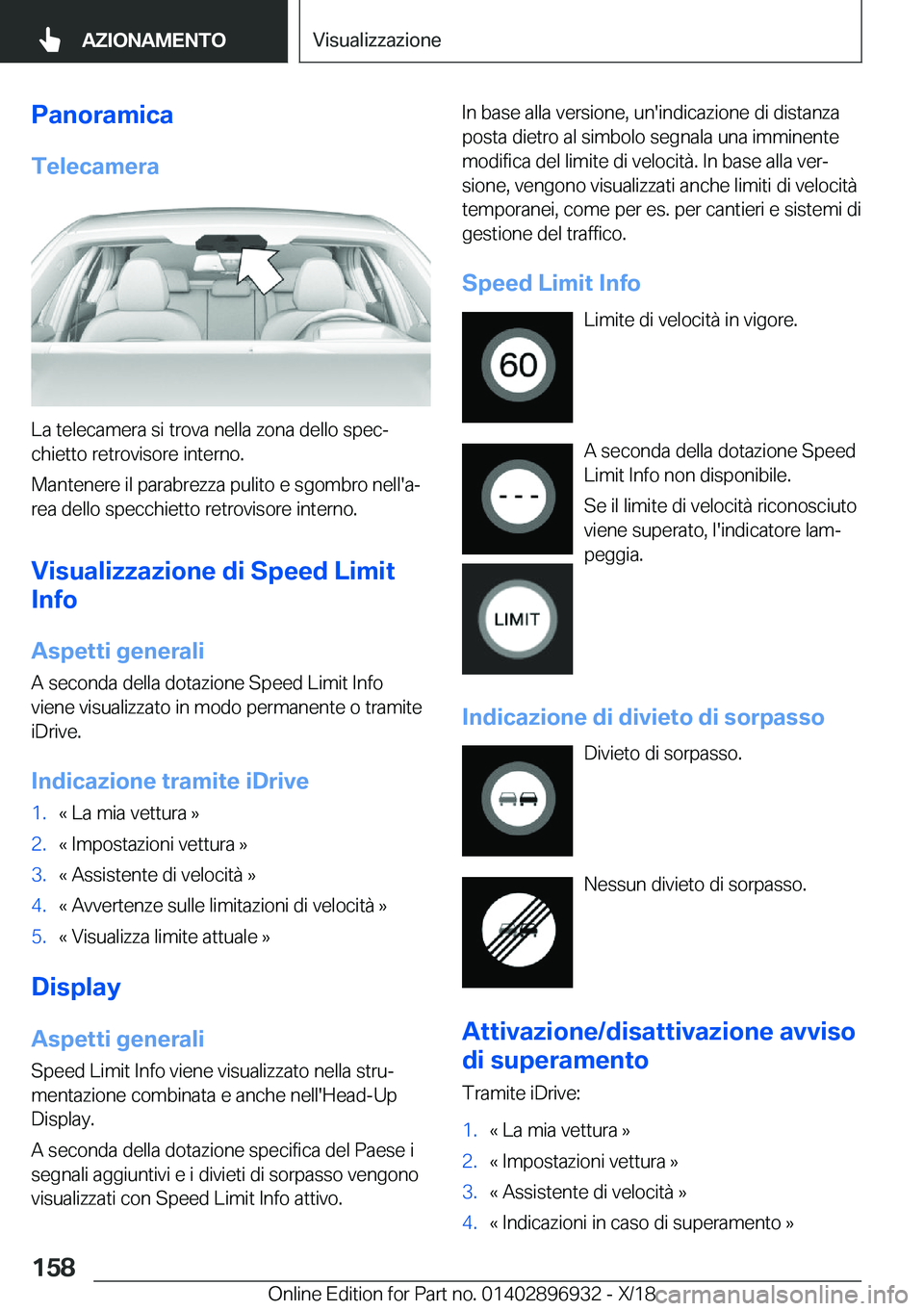 BMW 3 SERIES 2019  Libretti Di Uso E manutenzione (in Italian) �P�a�n�o�r�a�m�i�c�a�T�e�l�e�c�a�m�e�r�a
�L�a��t�e�l�e�c�a�m�e�r�a��s�i��t�r�o�v�a��n�e�l�l�a��z�o�n�a��d�e�l�l�o��s�p�e�cª�c�h�i�e�t�t�o��r�e�t�r�o�v�i�s�o�r�e��i�n�t�e�r�n�o�.
�M�a�n�t�e�