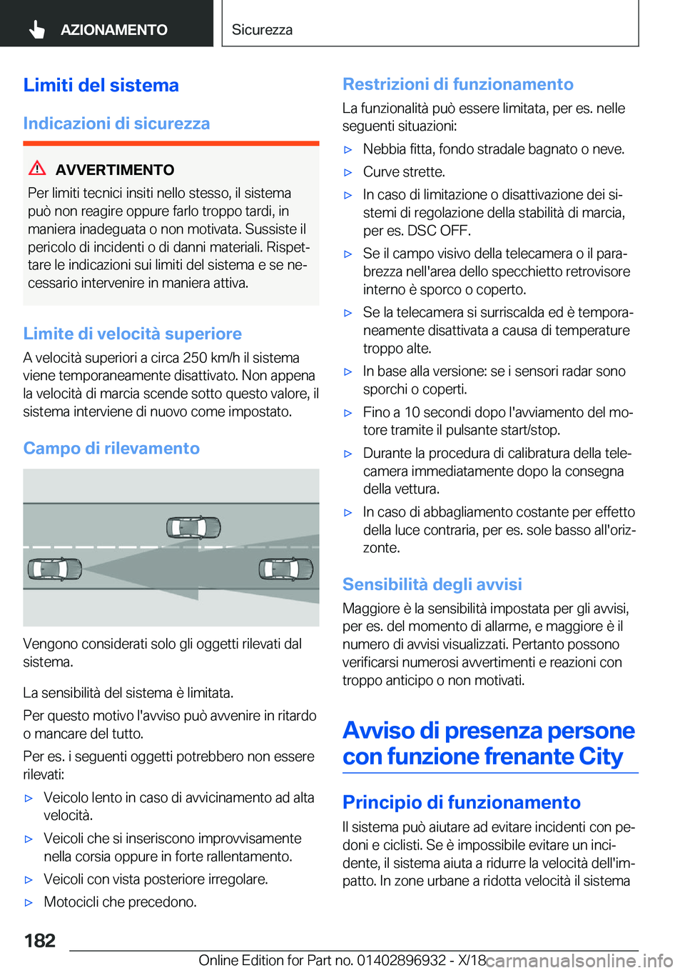 BMW 3 SERIES 2019  Libretti Di Uso E manutenzione (in Italian) �L�i�m�i�t�i��d�e�l��s�i�s�t�e�m�a�I�n�d�i�c�a�z�i�o�n�i��d�i��s�i�c�u�r�e�z�z�a
�A�V�V�E�R�T�I�M�E�N�T�O
�P�e�r��l�i�m�i�t�i��t�e�c�n�i�c�i��i�n�s�i�t�i��n�e�l�l�o��s�t�e�s�s�o�,��i�l��s�i