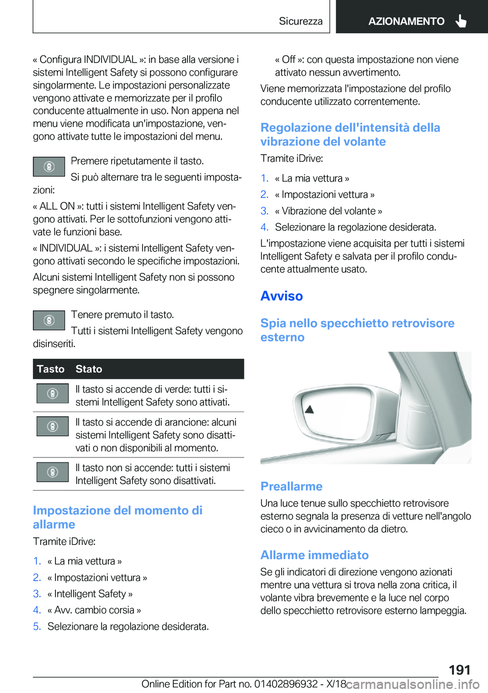 BMW 3 SERIES 2019  Libretti Di Uso E manutenzione (in Italian) �«��C�o�n�f�i�g�u�r�a��I�N�D�I�V�I�D�U�A�L��{�:��i�n��b�a�s�e��a�l�l�a��v�e�r�s�i�o�n�e��i�s�i�s�t�e�m�i��I�n�t�e�l�l�i�g�e�n�t��S�a�f�e�t�y��s�i��p�o�s�s�o�n�o��c�o�n�f�i�g�u�r�a�r�e
�s