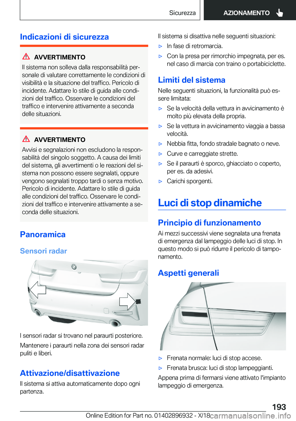 BMW 3 SERIES 2019  Libretti Di Uso E manutenzione (in Italian) �I�n�d�i�c�a�z�i�o�n�i��d�i��s�i�c�u�r�e�z�z�a
�A�V�V�E�R�T�I�M�E�N�T�O
�I�l��s�i�s�t�e�m�a��n�o�n��s�o�l�l�e�v�a��d�a�l�l�a��r�e�s�p�o�n�s�a�b�i�l�i�t�