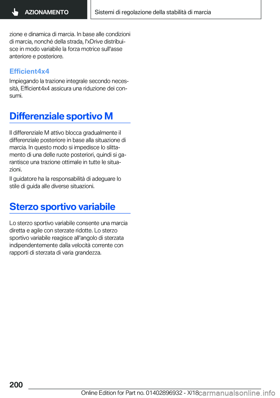 BMW 3 SERIES 2019  Libretti Di Uso E manutenzione (in Italian) �z�i�o�n�e��e��d�i�n�a�m�i�c�a��d�i��m�a�r�c�i�a�.��I�n��b�a�s�e��a�l�l�e��c�o�n�d�i�z�i�o�n�i�d�i��m�a�r�c�i�a�,��n�o�n�c�h�é��d�e�l�l�a��s�t�r�a�d�a�,��l�'�x�D�r�i�v�e��d�i�s�t�r�