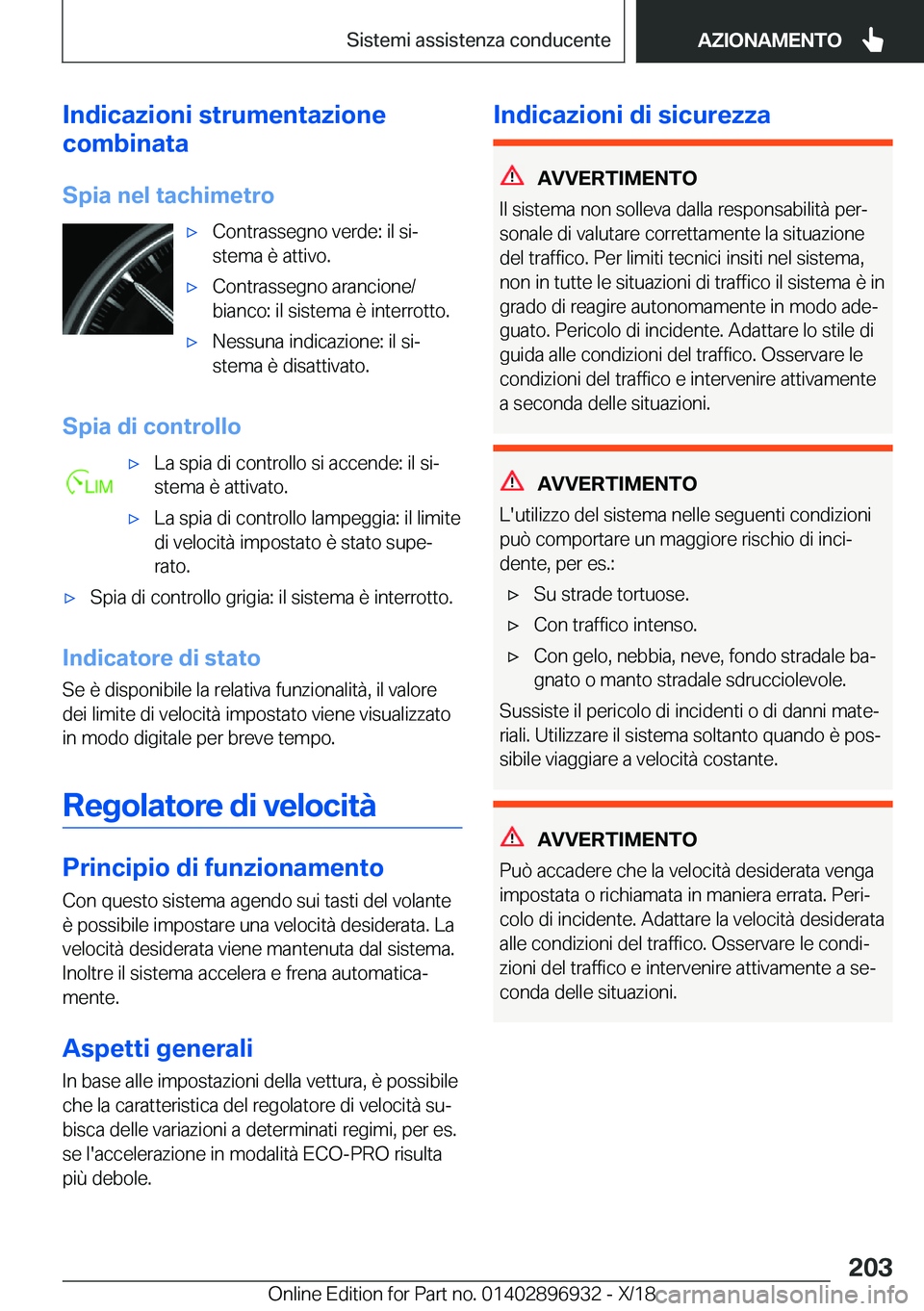 BMW 3 SERIES 2019  Libretti Di Uso E manutenzione (in Italian) �I�n�d�i�c�a�z�i�o�n�i��s�t�r�u�m�e�n�t�a�z�i�o�n�e
�c�o�m�b�i�n�a�t�a
�S�p�i�a��n�e�l��t�a�c�h�i�m�e�t�r�o'x�C�o�n�t�r�a�s�s�e�g�n�o��v�e�r�d�e�:��i�l��s�iª
�s�t�e�m�a��è��a�t�t�i�v�o�