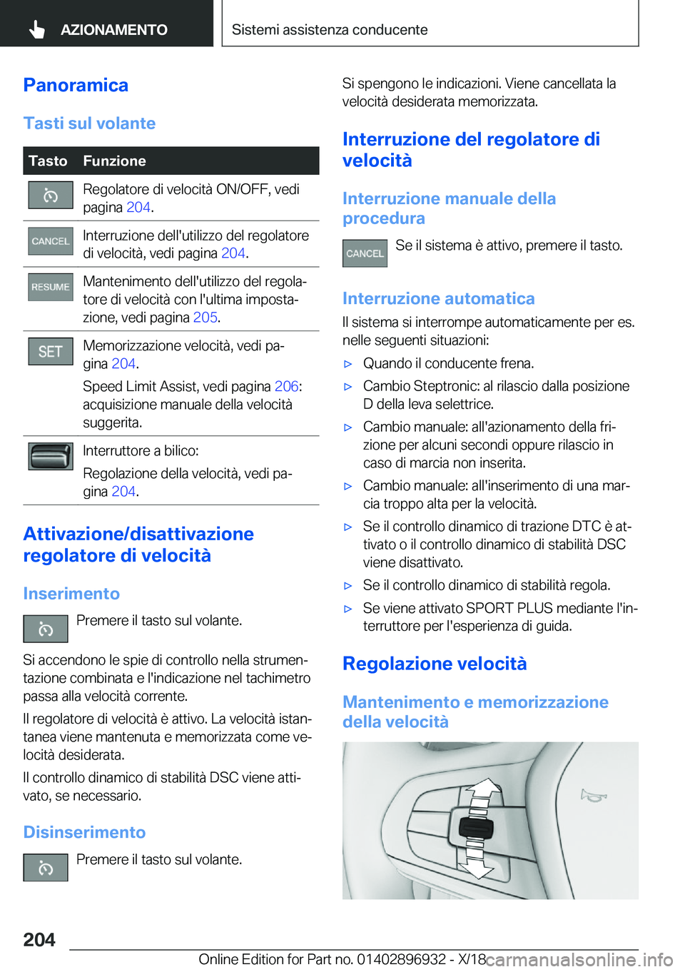BMW 3 SERIES 2019  Libretti Di Uso E manutenzione (in Italian) �P�a�n�o�r�a�m�i�c�a�T�a�s�t�i��s�u�l��v�o�l�a�n�t�e�T�a�s�t�o�F�u�n�z�i�o�n�e�R�e�g�o�l�a�t�o�r�e��d�i��v�e�l�o�c�i�t�